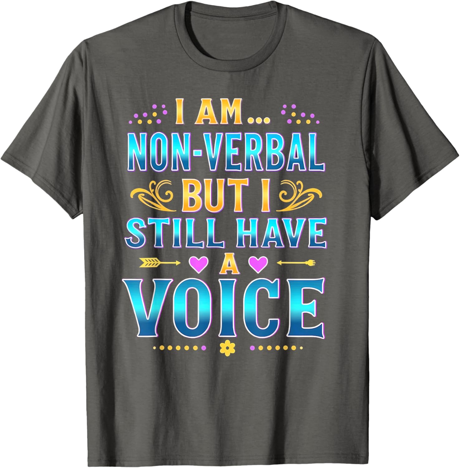 I'm Non-Verbal But I Still Have A Voice Autism Awareness T-Shirt - 4