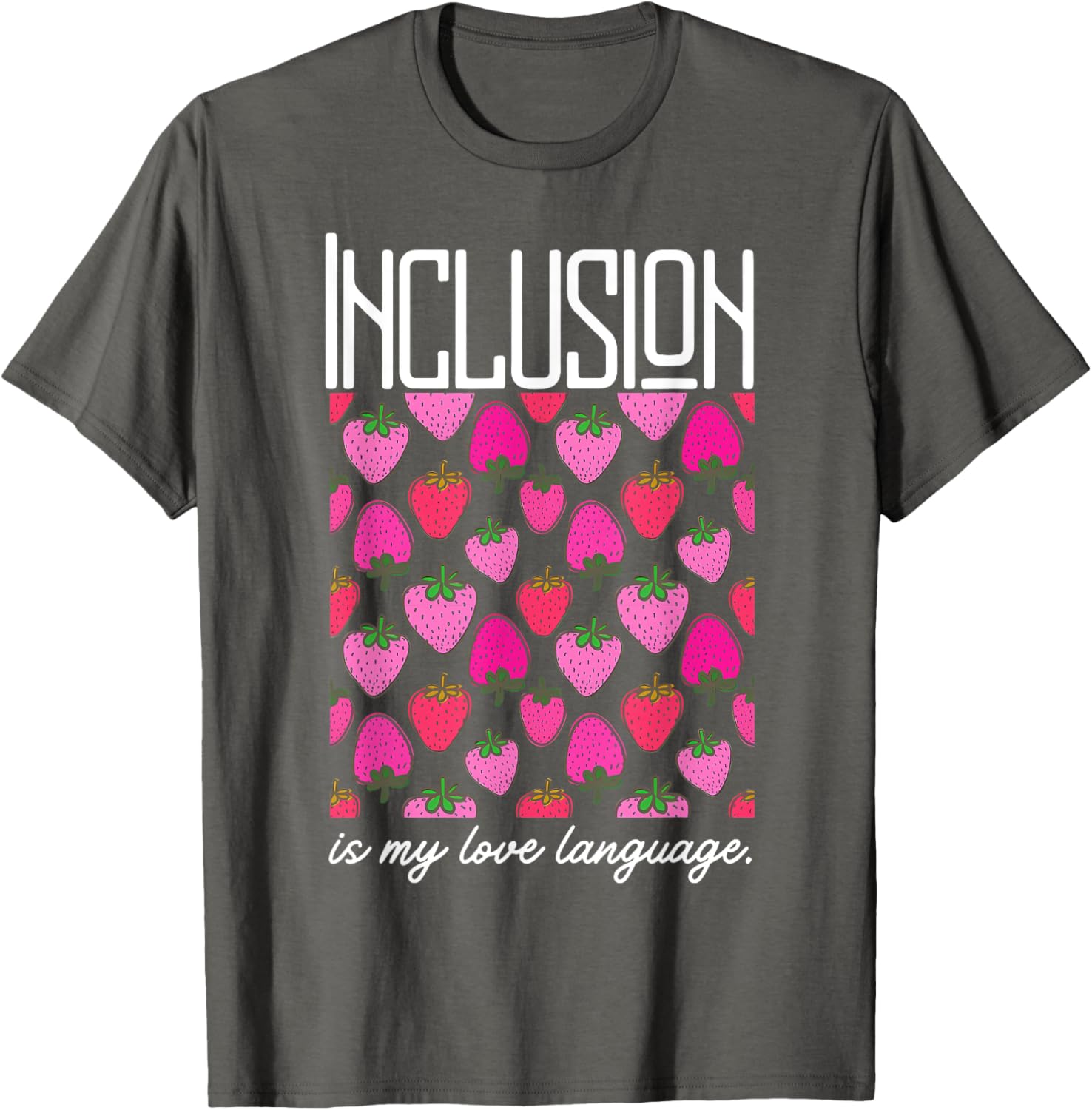 Inclusion Is My Love Language Strawberry T-Shirt for SPED Teachers - 4