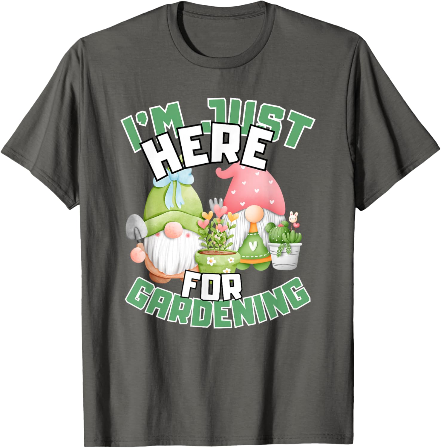 Funny Gardening Lover T-Shirt I'm Just Here For Gardening Gift Idea - 2