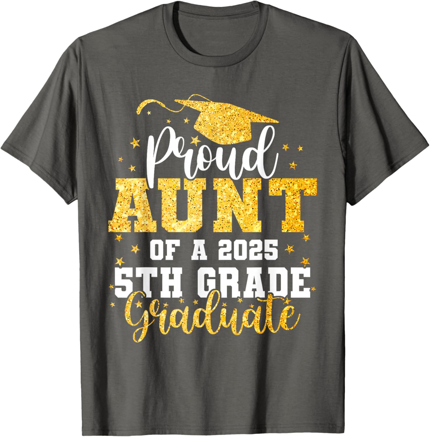 Proud Aunt of a Class of 2025 5th Grade Graduate Graduation T-Shirt - 4