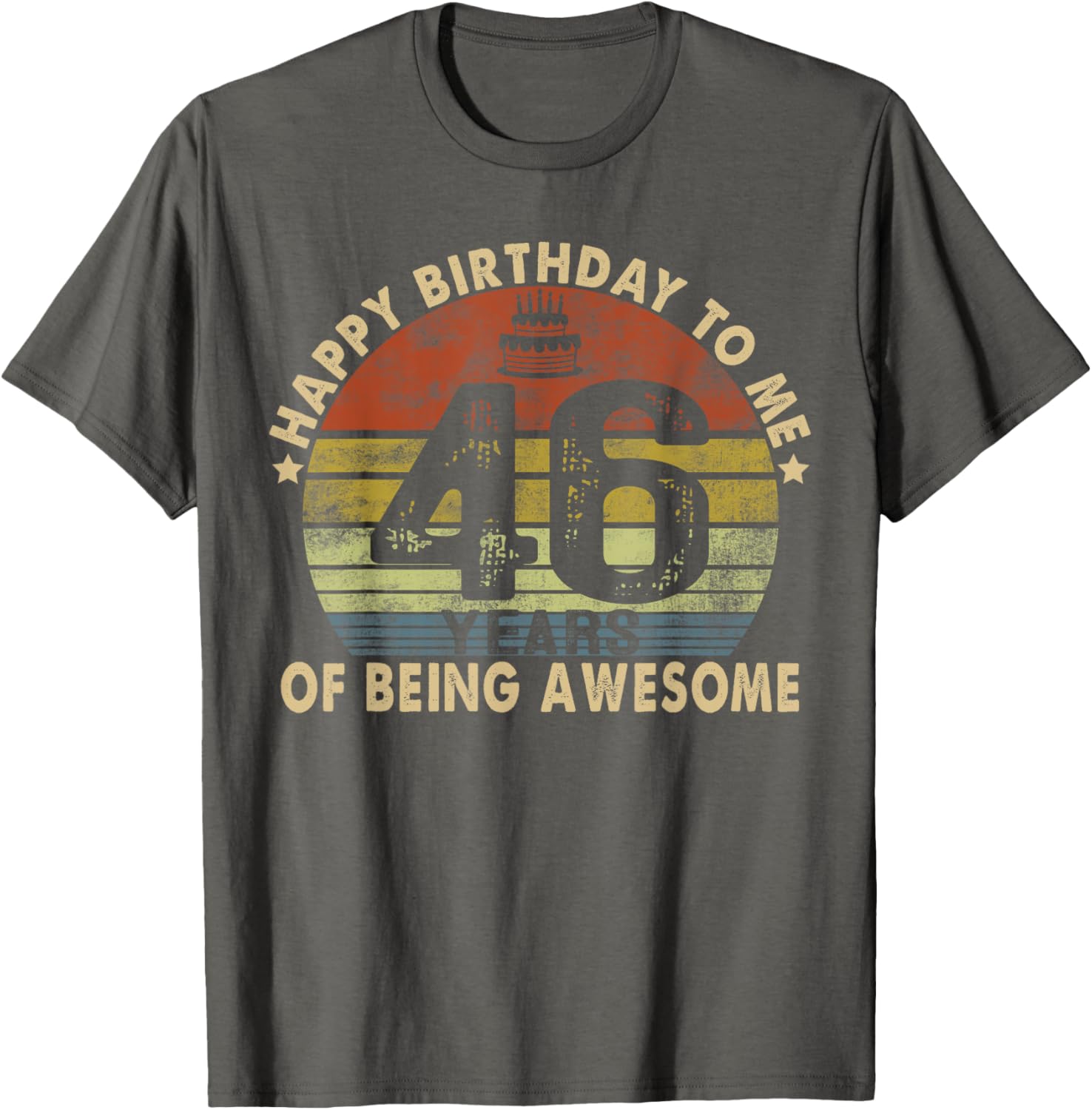 Happy Birthday to Me 46 Years Awesome 46th Birthday T-Shirt Gift - 17