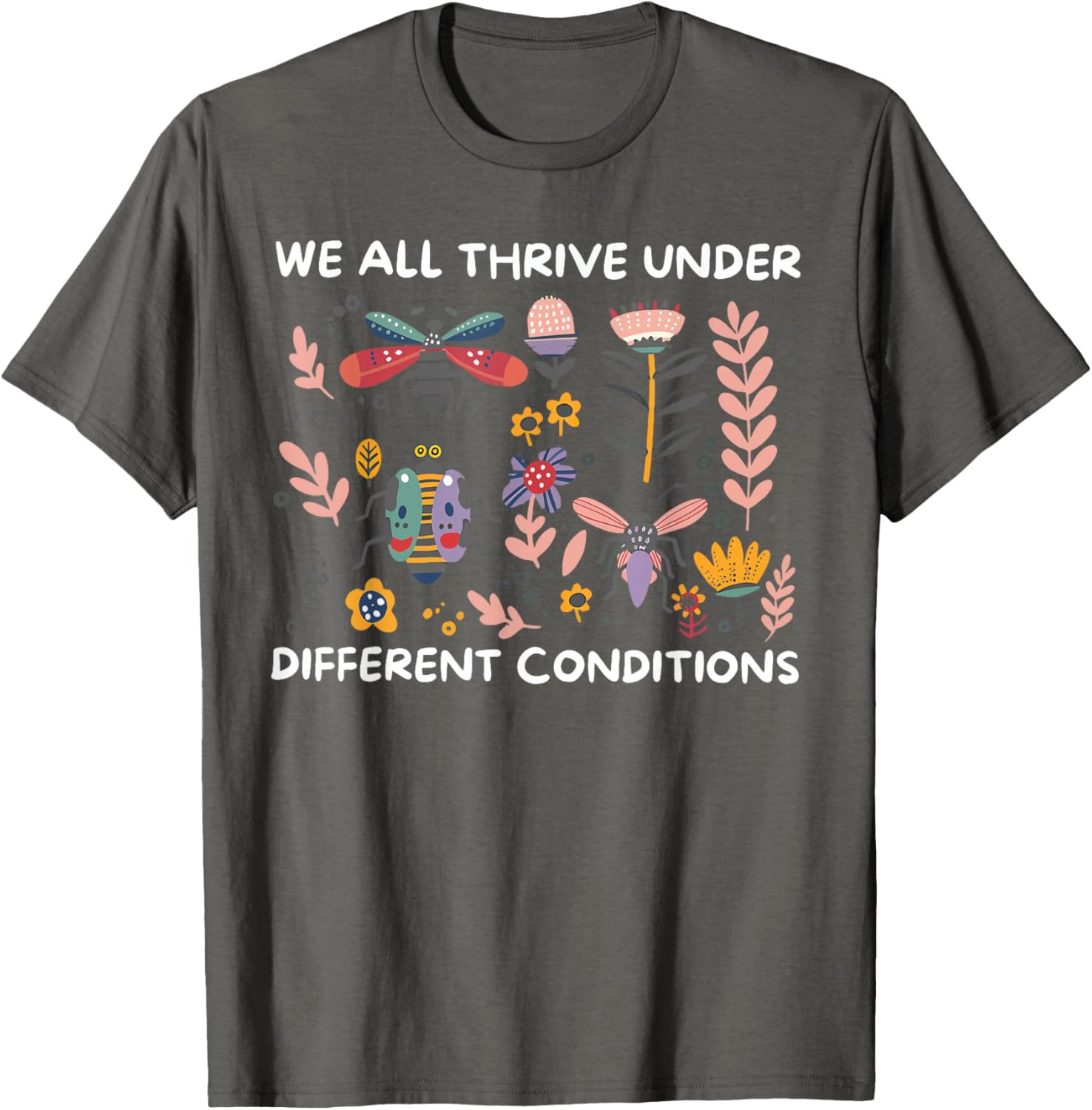 We All Thrive Under Different Conditions Autism Awareness T-Shirt - 13