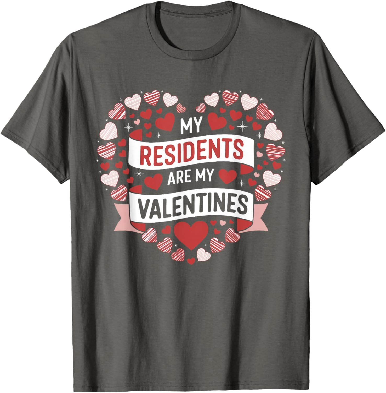 My Residents Are My Valentines Day Nurse Doctor Tee for Caregivers - 7
