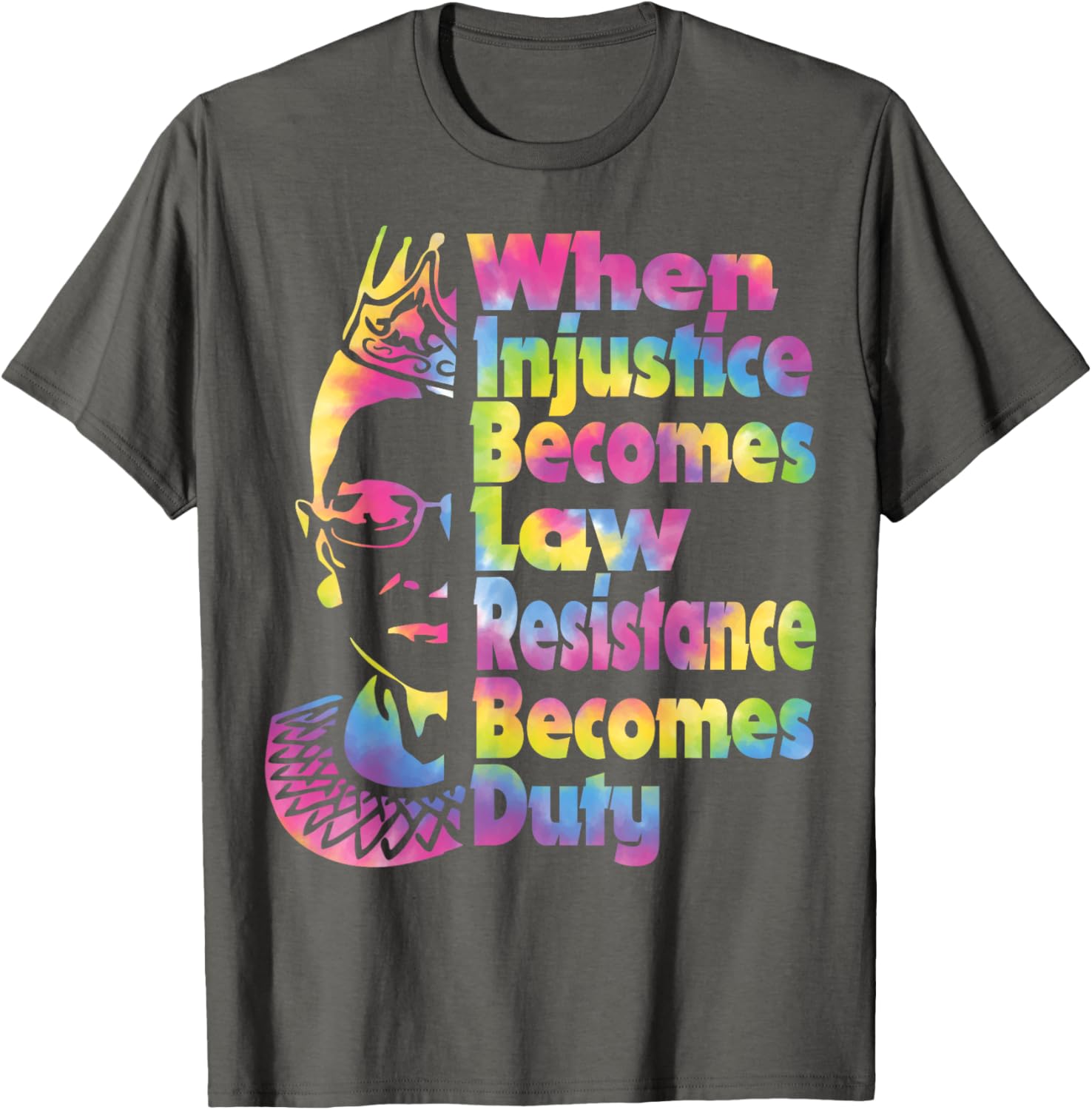 When Injustice Becomes Law Resistance Duty Tie Dye T-Shirt for All - 17