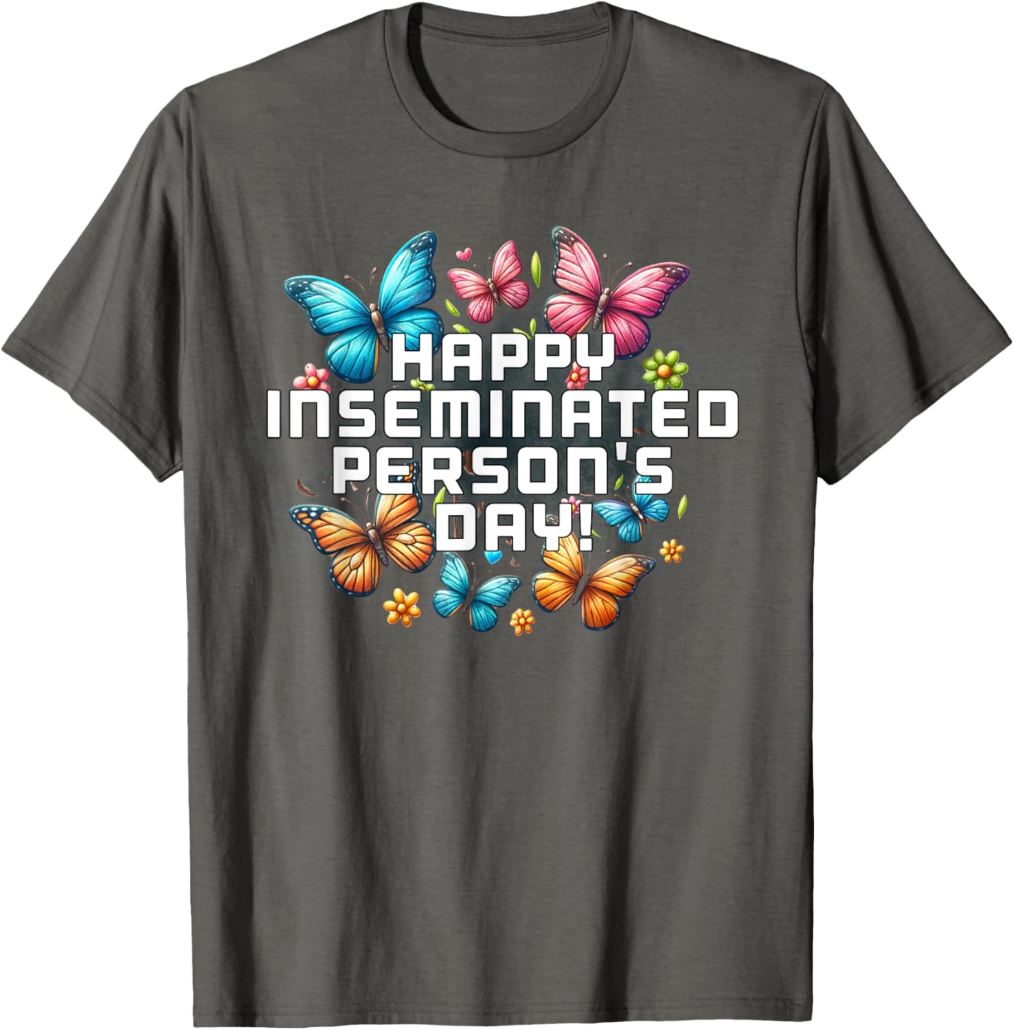Mom Happy Inseminated Person's Day Mother's Day T-Shirt Gift Idea - 27