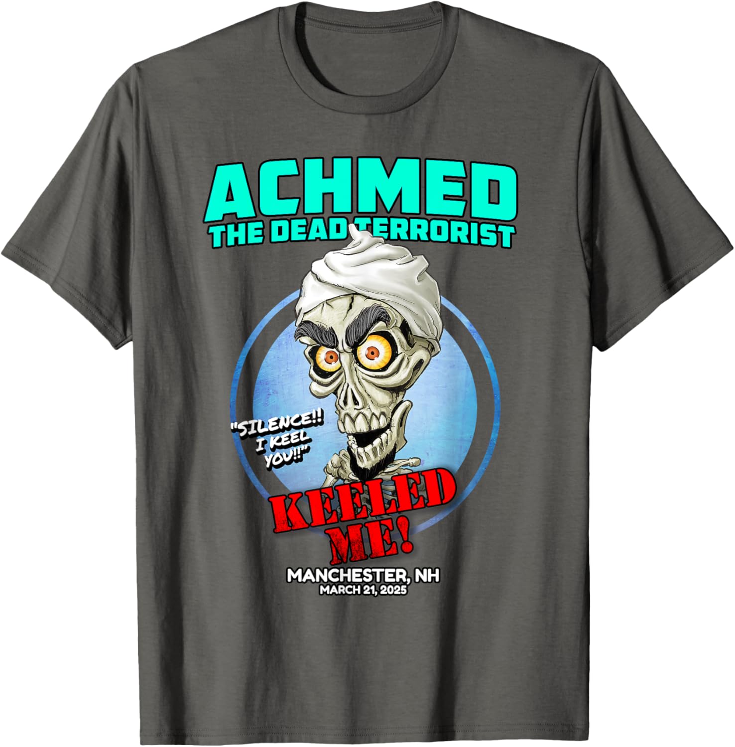 Achmed The Dead Terrorist T-Shirt for Fans in Manchester NH 2025 - 12