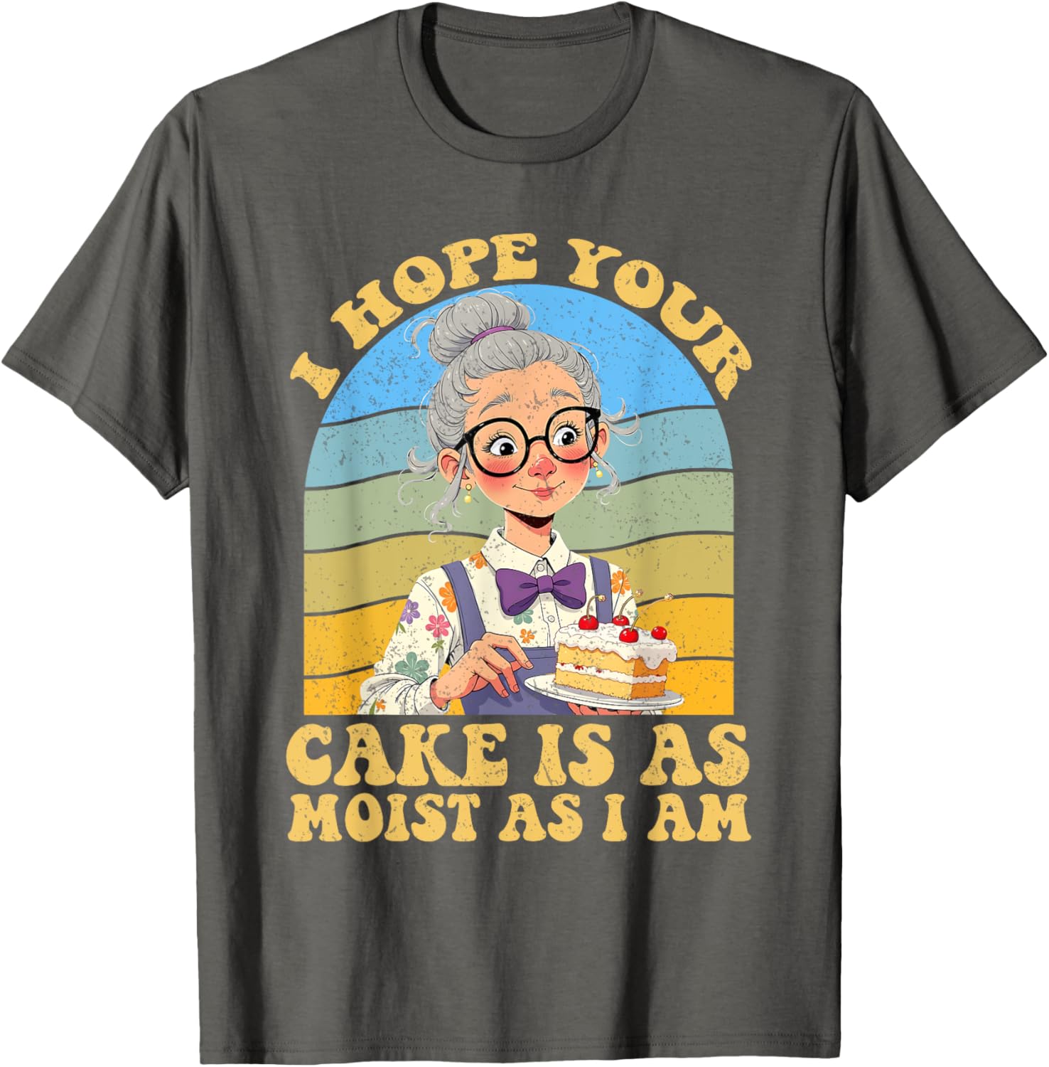 I Hope Your Cake Is As Moist As I Am Vintage T-Shirt for Fun Lovers - 11