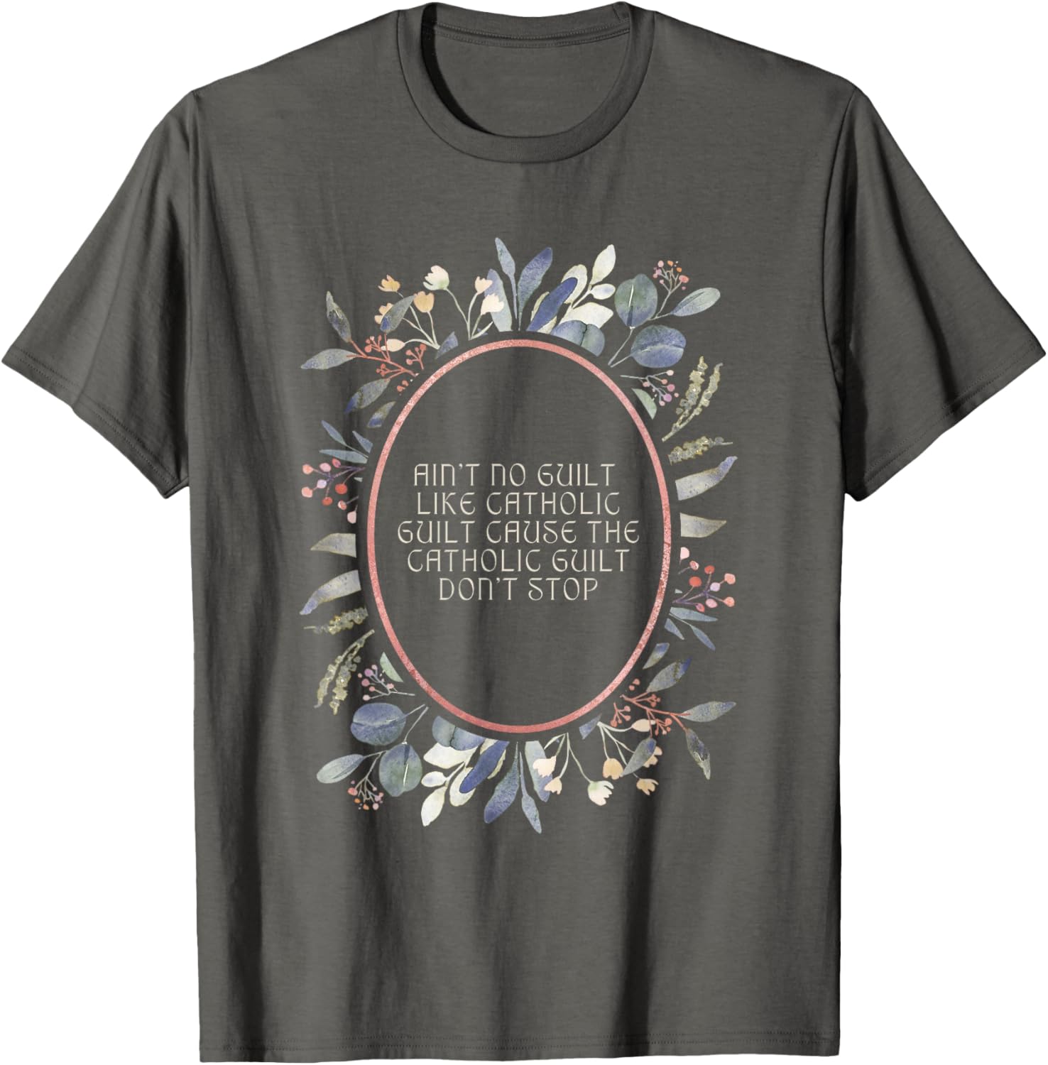 Aint No Guilt Like Catholic Guilt Funny Religious Humor T-Shirt - 2