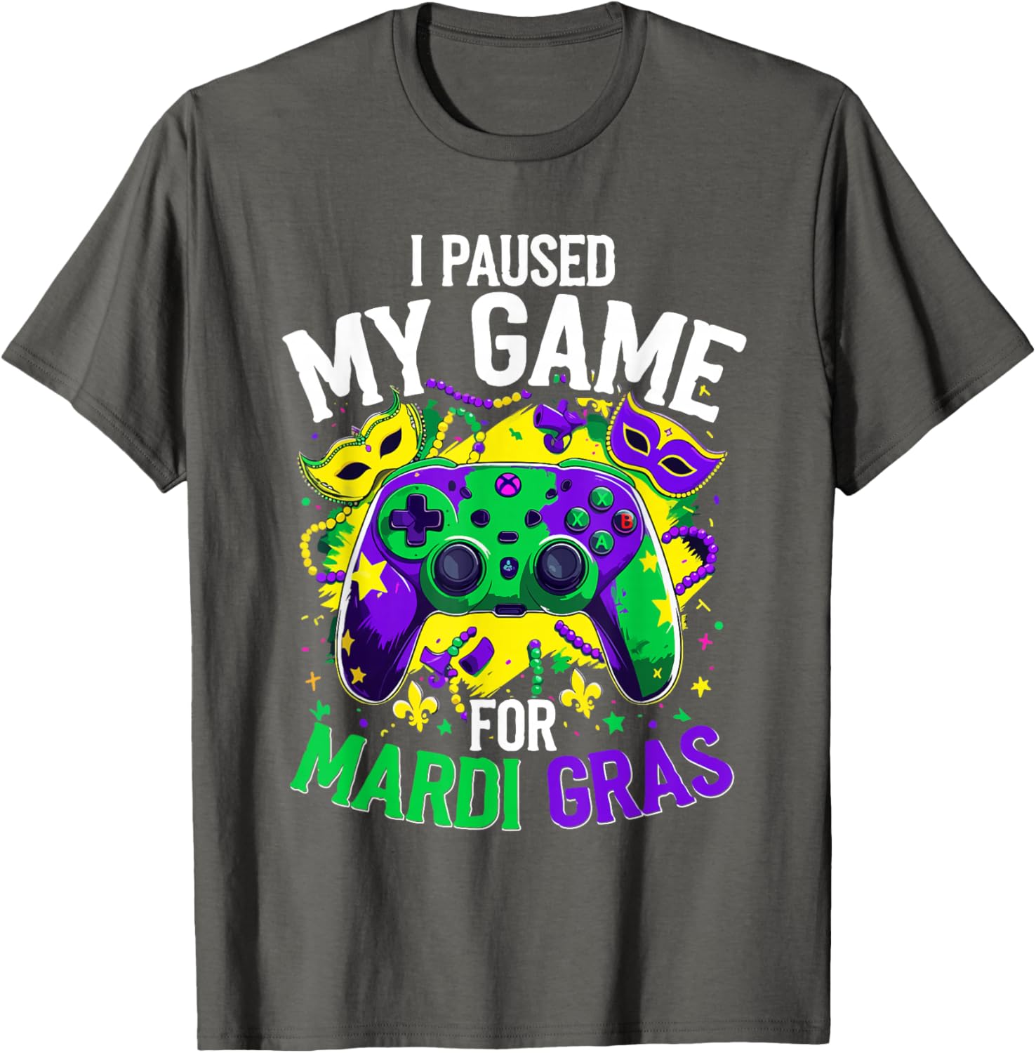 Mardi Gras Gamer T-Shirt - I Paused My Game for Festive Fun - 22
