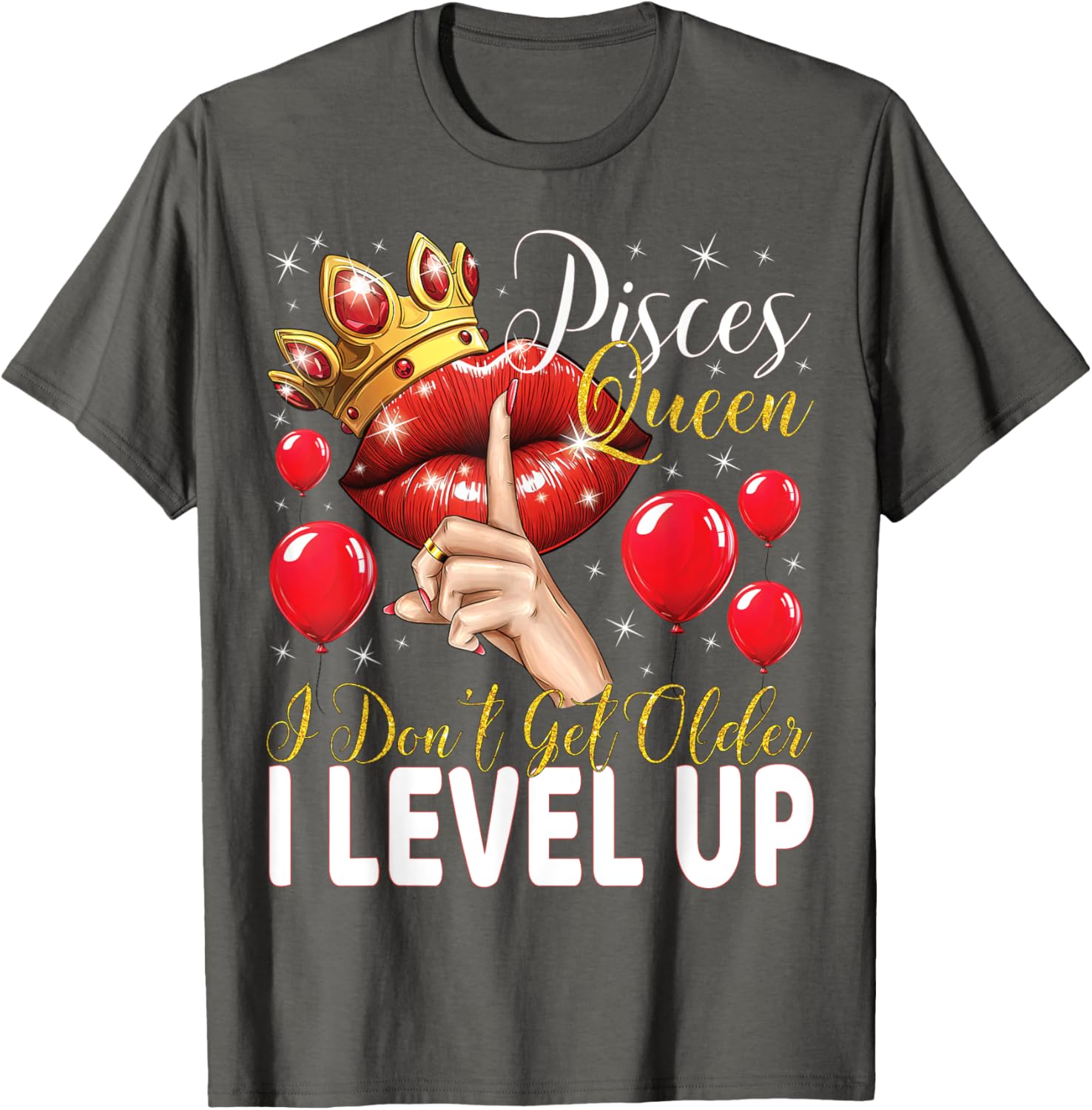 Pisces Queen Birthday T-Shirt I Don't Get Older I Level Up Style - 9