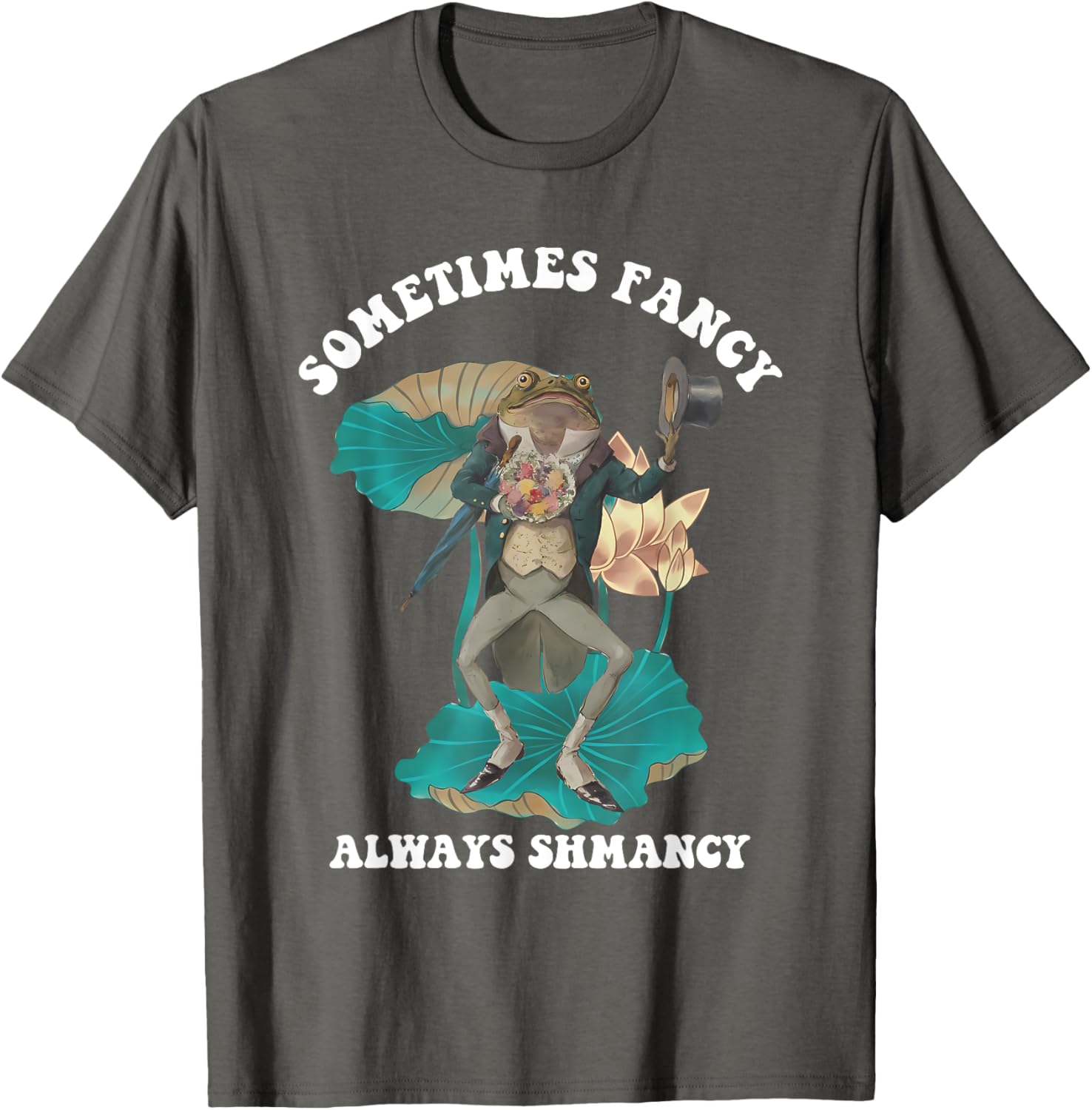 Sometimes Fancy Always Shmancy Funny T-Shirt for Casual Style and Fun - 14