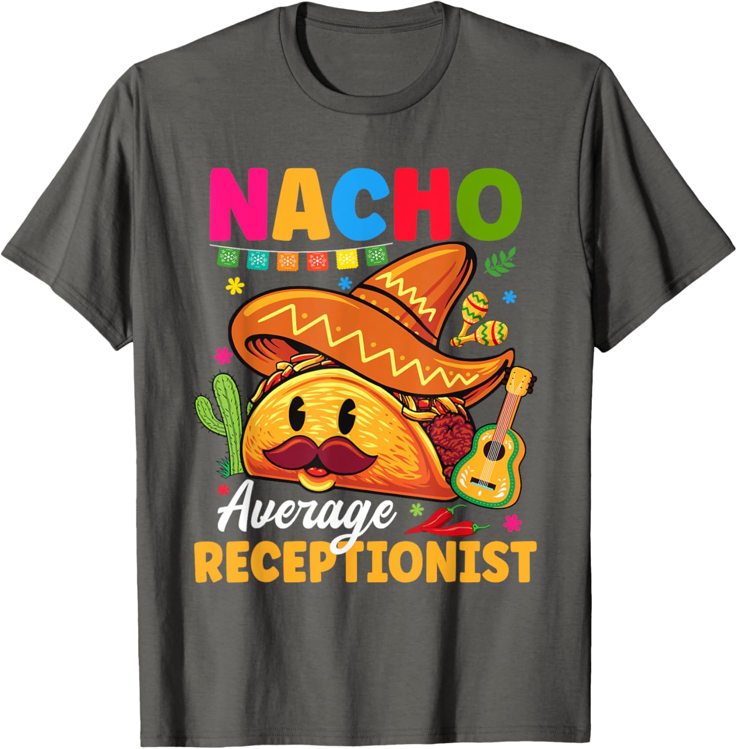 Nacho Average Receptionist Cinco De Mayo Fiesta T-Shirt for Fun Celebrations - 8