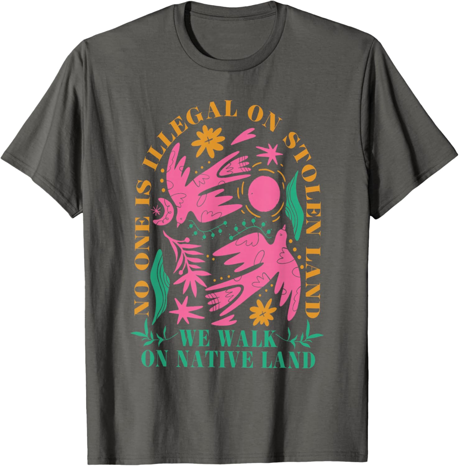 No One Is Illegal On Stolen Land Native Land T-Shirt for Activists - 11