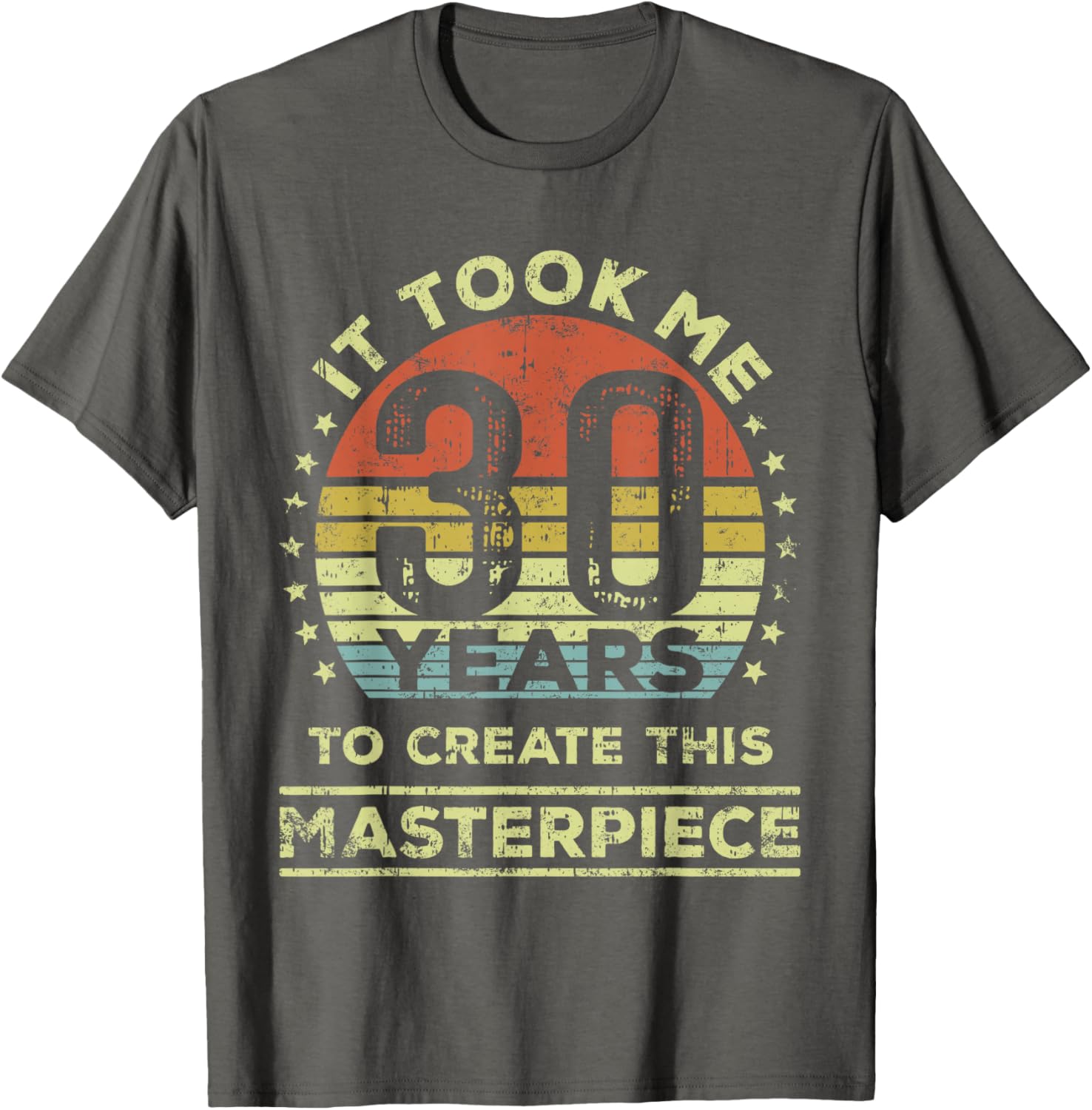 30th Birthday T-Shirt It Took Me 30 Years to Create This Masterpiece - 2