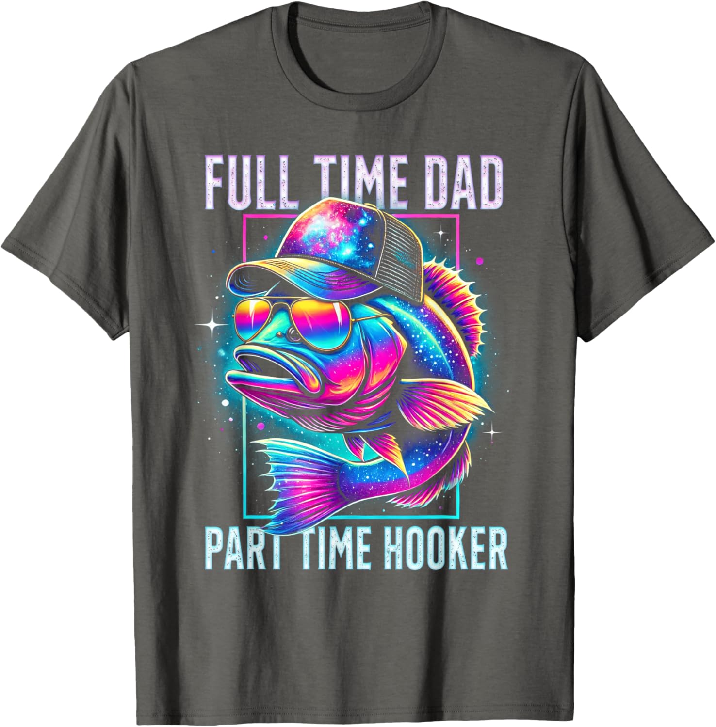 Funny Bass Fish Full Time Dad Part Time Hooker T-Shirt for Anglers - 14