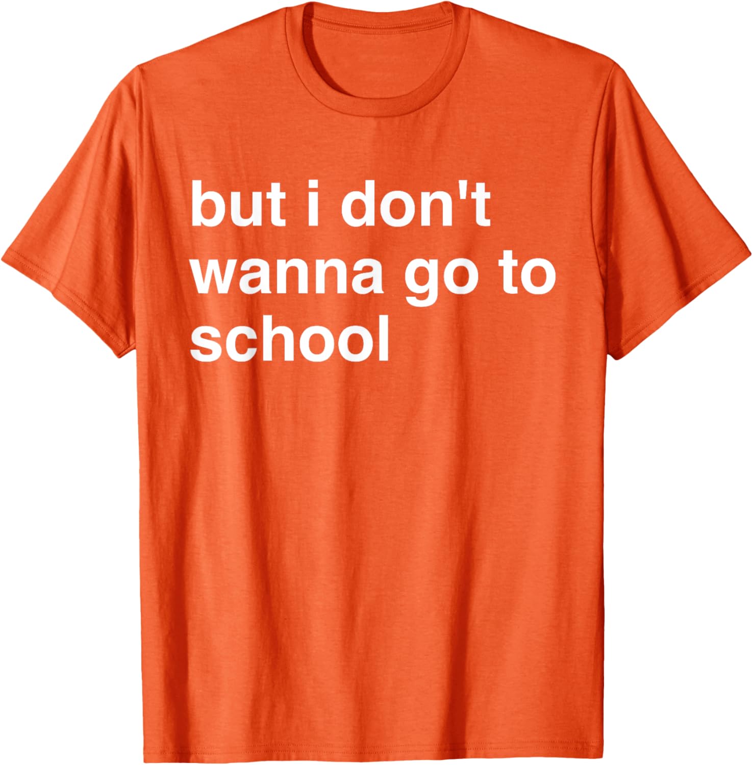 But I Don't Wanna Go To School T-Shirt for Kids Fun Casual Wear - 2