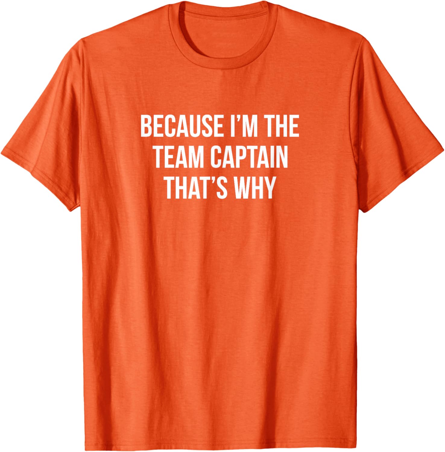 Because I'm The Team Captain T-Shirt for Sports Enthusiasts and Leaders - 6