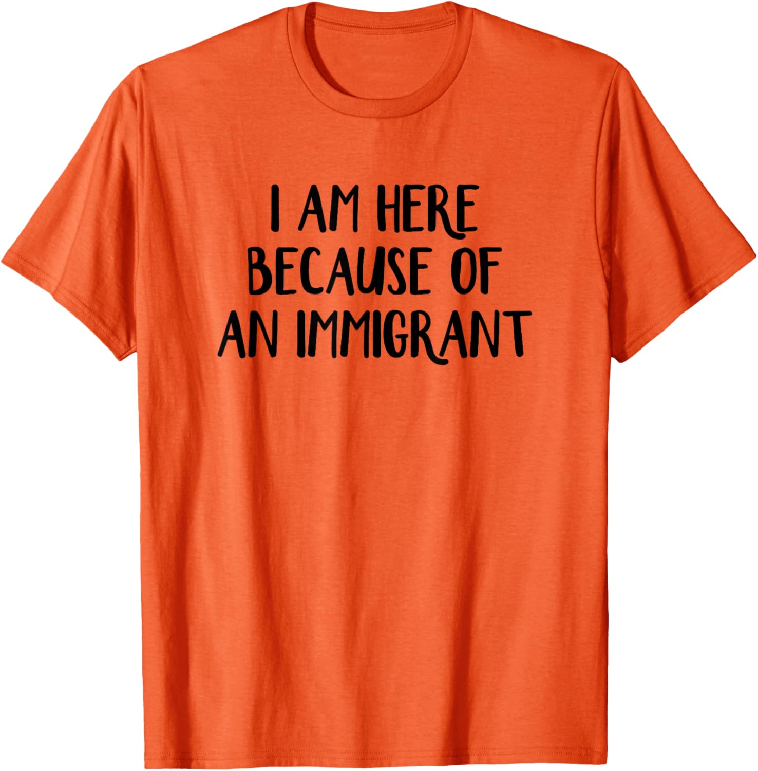 I Am Here Because Of An Immigrant T-Shirt for Proud Supporters - 13