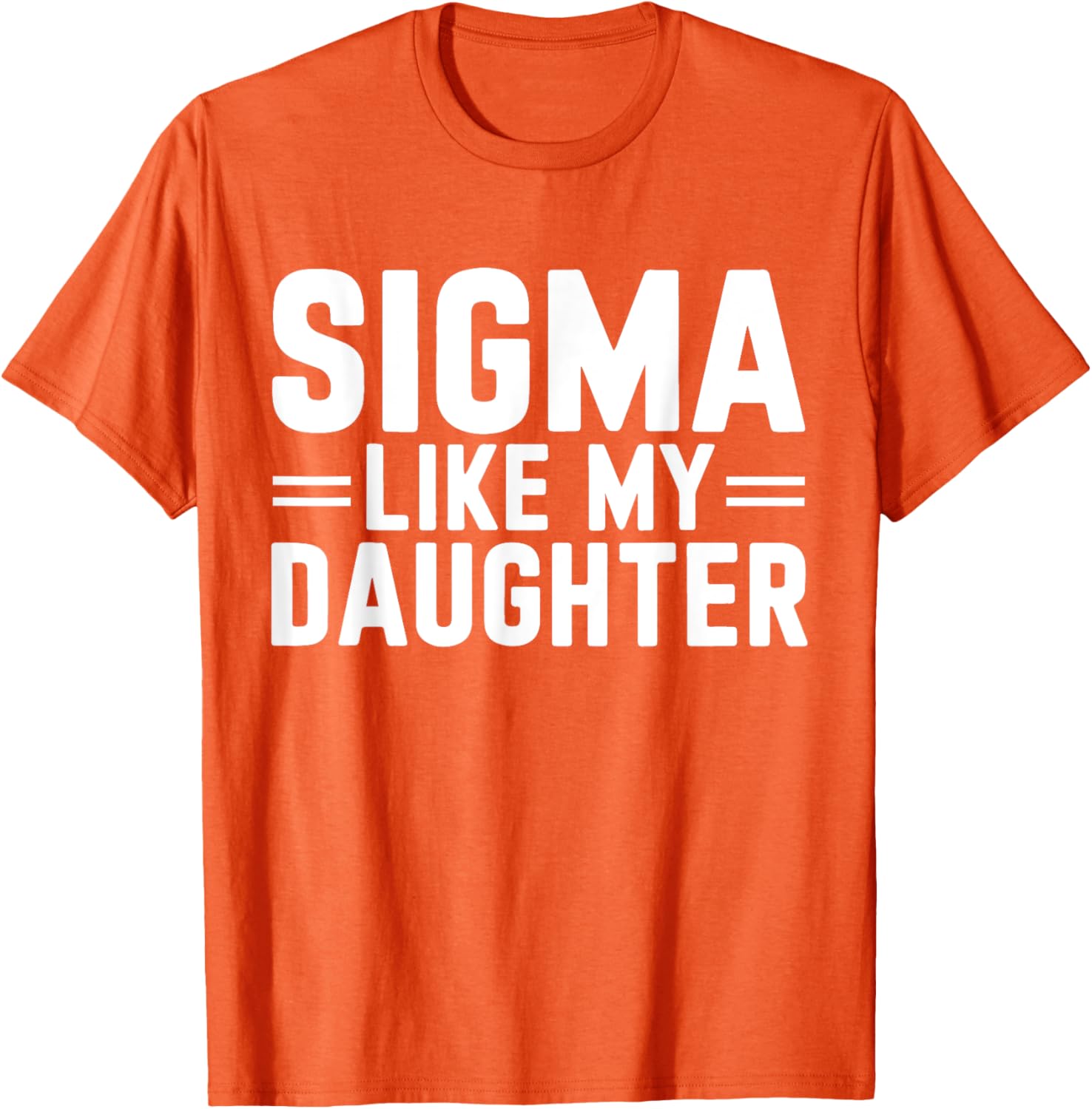 Sigma Like My Daughter Father's Day T-Shirt for Dads and Daughters - 6