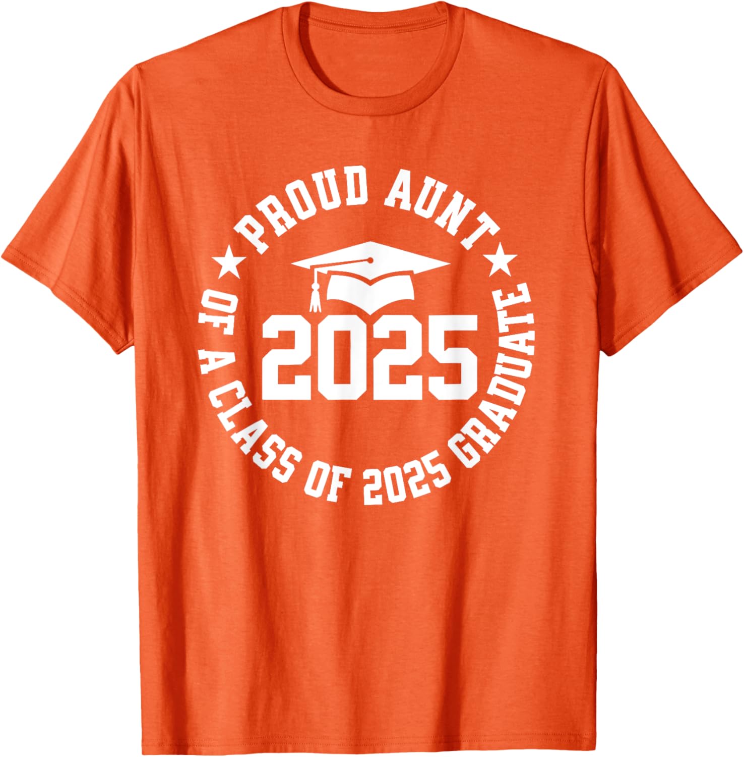 Proud Aunt of a Class of 2025 Graduate Graduation T-Shirt Gift - 3