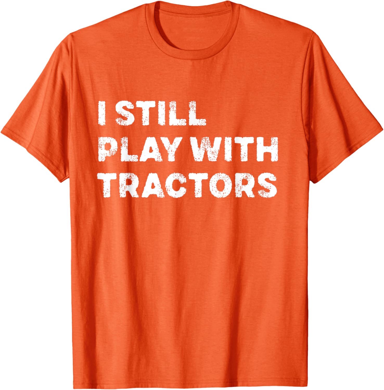 I Still Play With Tractors T-Shirt Fun Tractor Lover Gift for Kids - 20