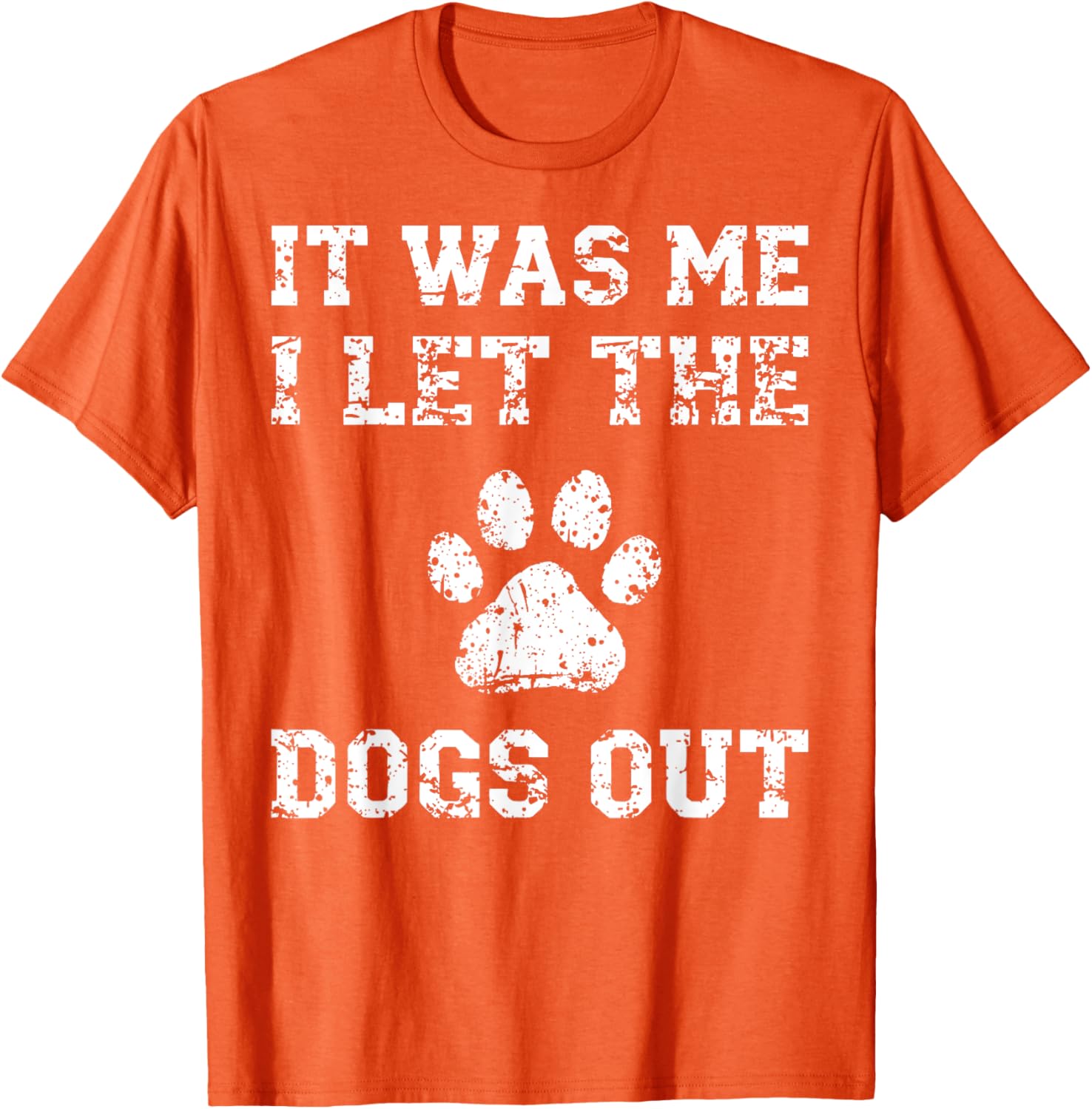 It Was Me I Let the Dogs Out Funny Dog Lover T-Shirt for Pet Owners - 25