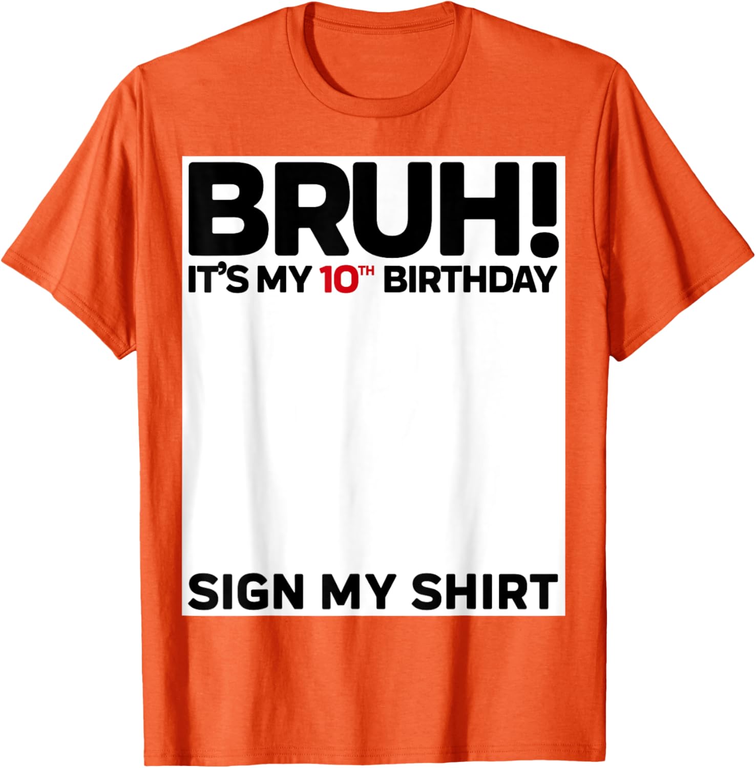 Fun 10th Birthday Sign My Shirt T-Shirt for Kids Celebrating 10 Years Old - 12