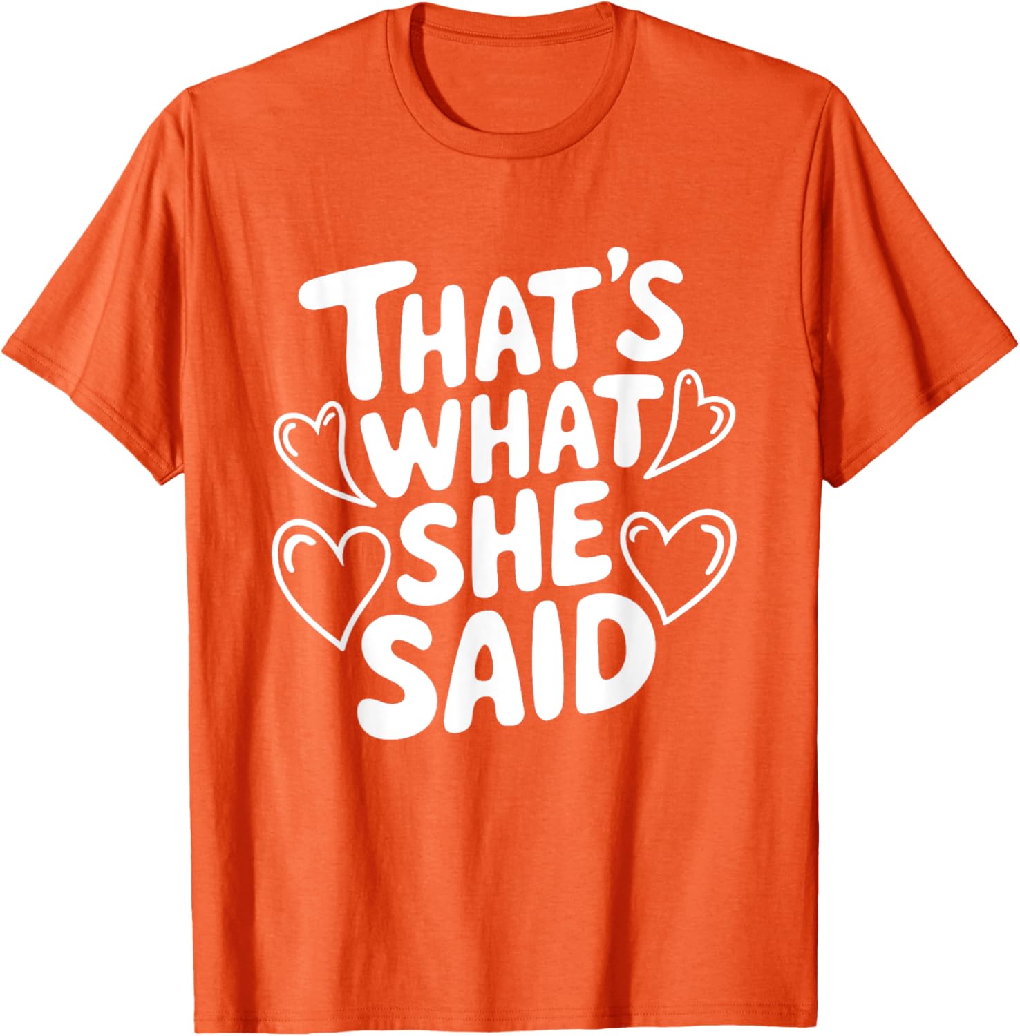 That's What She Said T-Shirt for Women - Fun Graphic Tee for Everyday Wear - 13