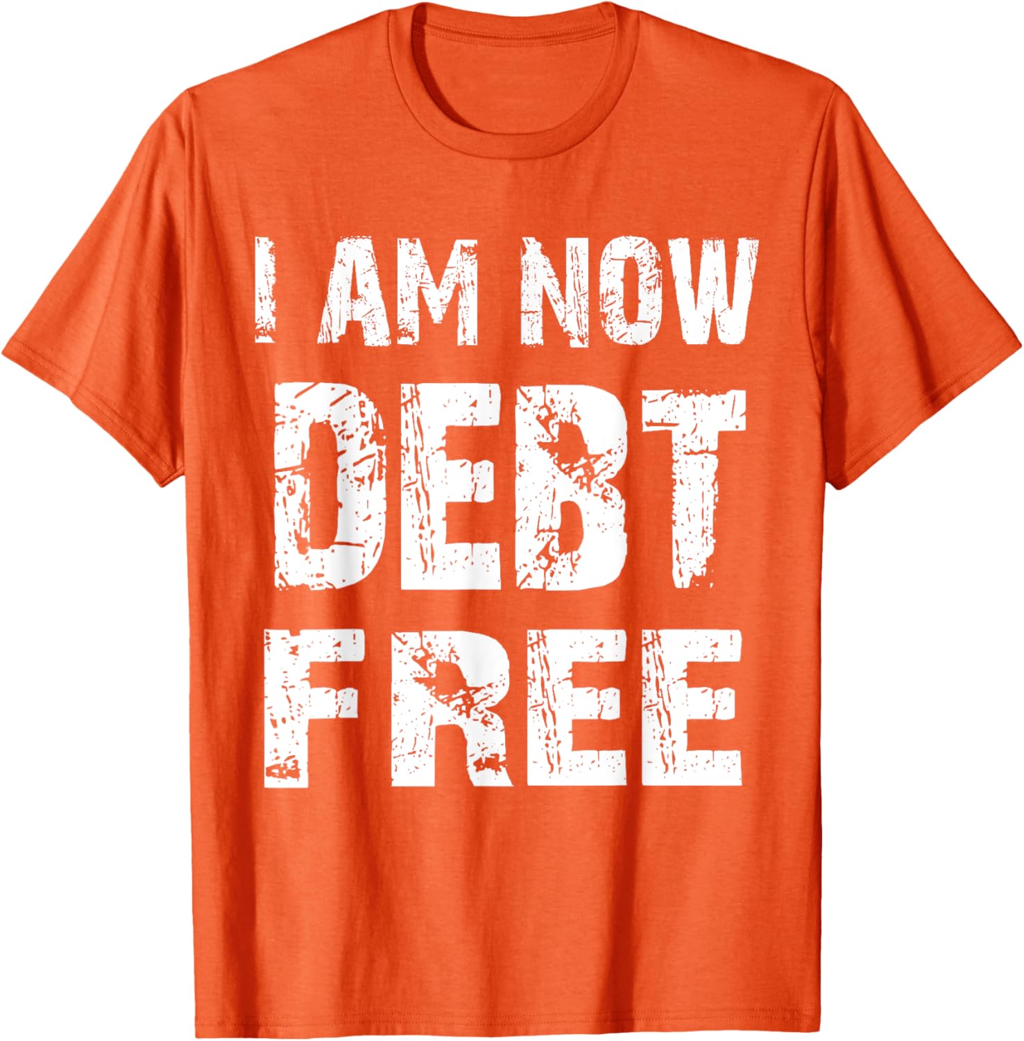 I Am Now Debt Free T-Shirt for Celebrating Financial Freedom - 8
