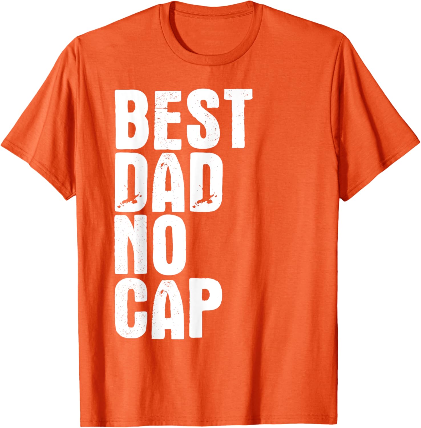Best Dad No Cap Funny Father's Day T-Shirt for Men - Cool Gift Idea - 14