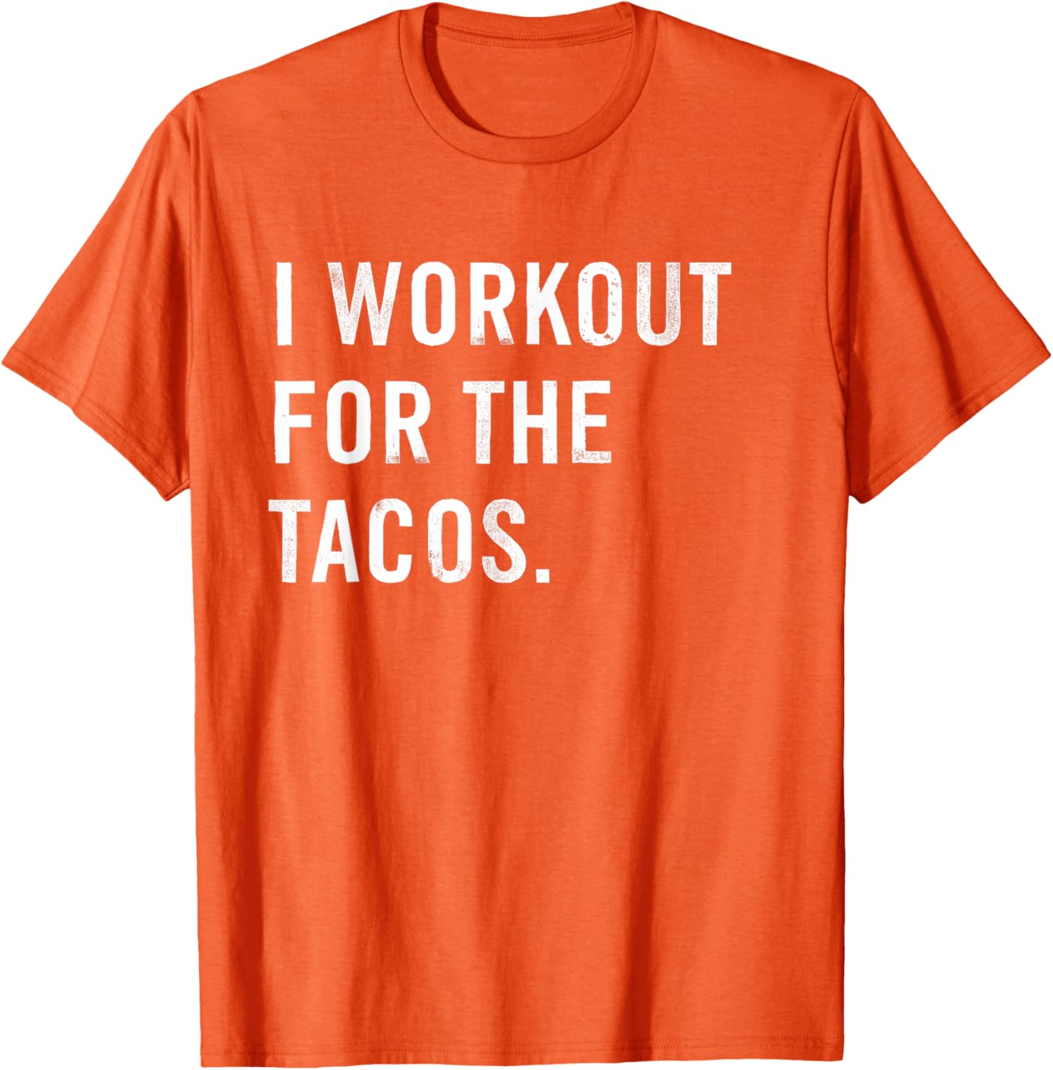 Funny I Workout For The Tacos T-Shirt Perfect for Taco Lovers - 22