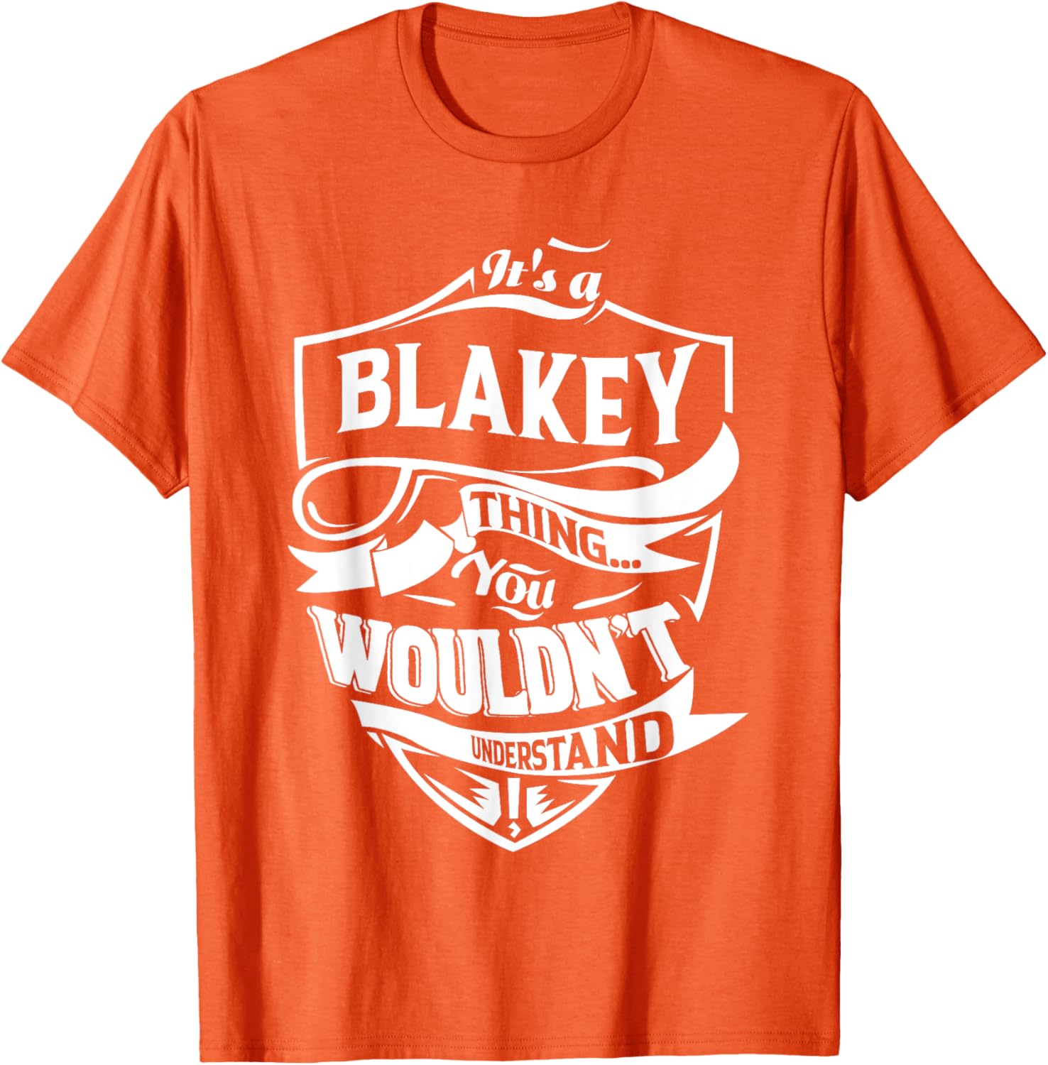 It is a BLAKEY Thing Gifts T-Shirt for Fun and Trendy Style - 2