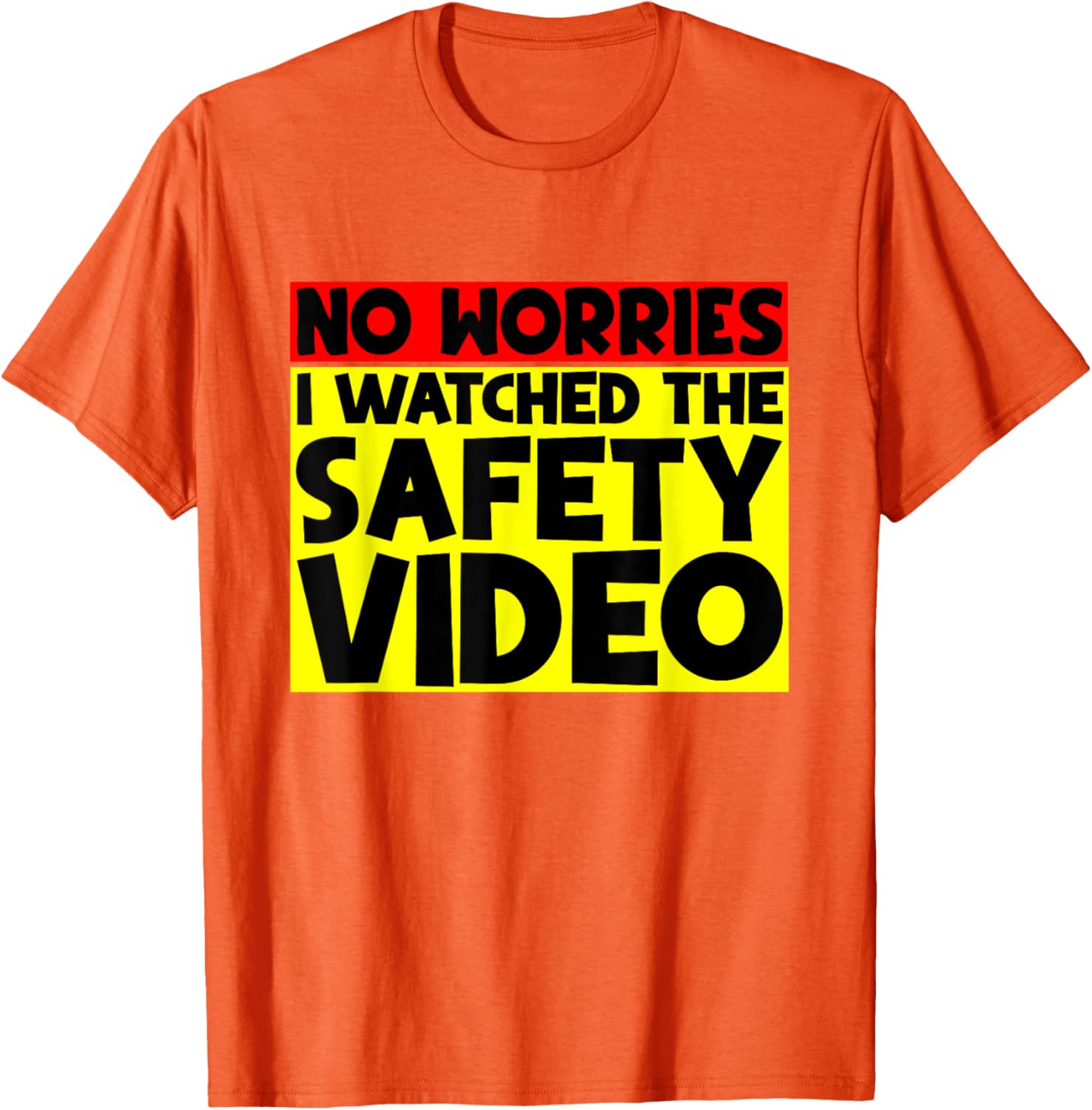 Funny No Worries I Watched The Safety Video T-Shirt for Work Enjoyment - 3