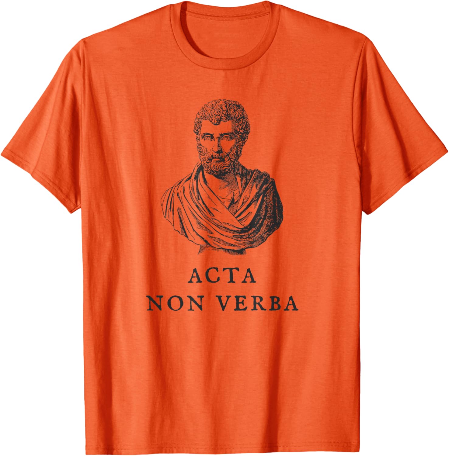 Acta Non Verba Motivational Quote T-Shirt for Men and Women - 4