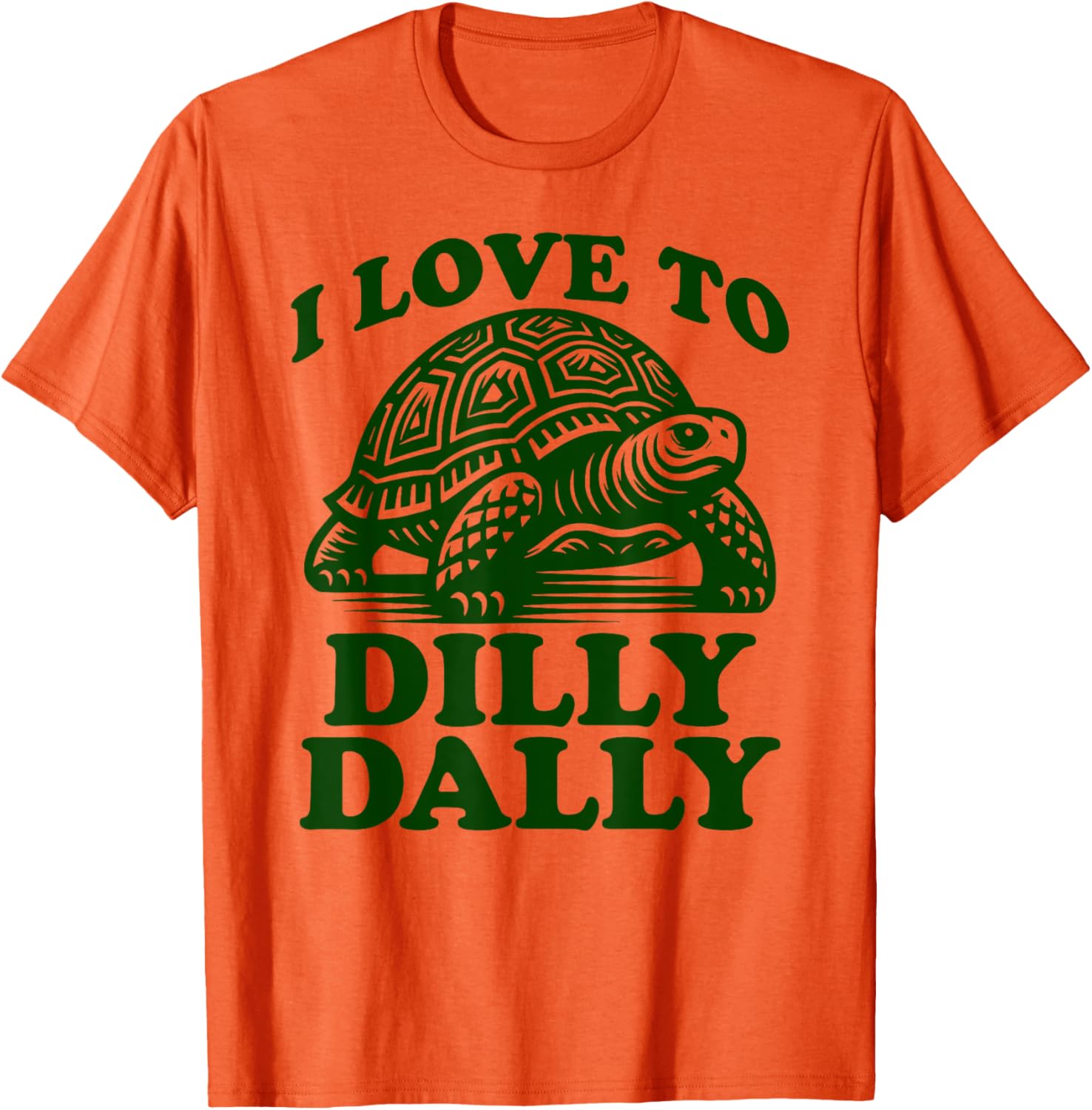 Funny Lazy Turtle T-Shirt I Love to Dilly Dally Lollygag Dawdle - 7