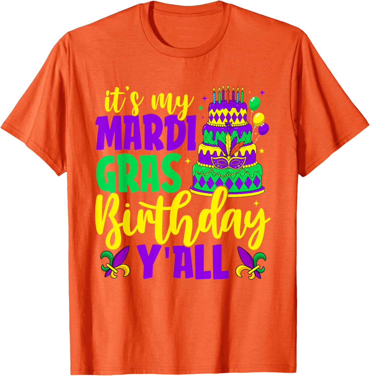 Mardi Gras Birthday It's My Mardi Gras Birthday Y'all T-Shirt Fun Gift - 19