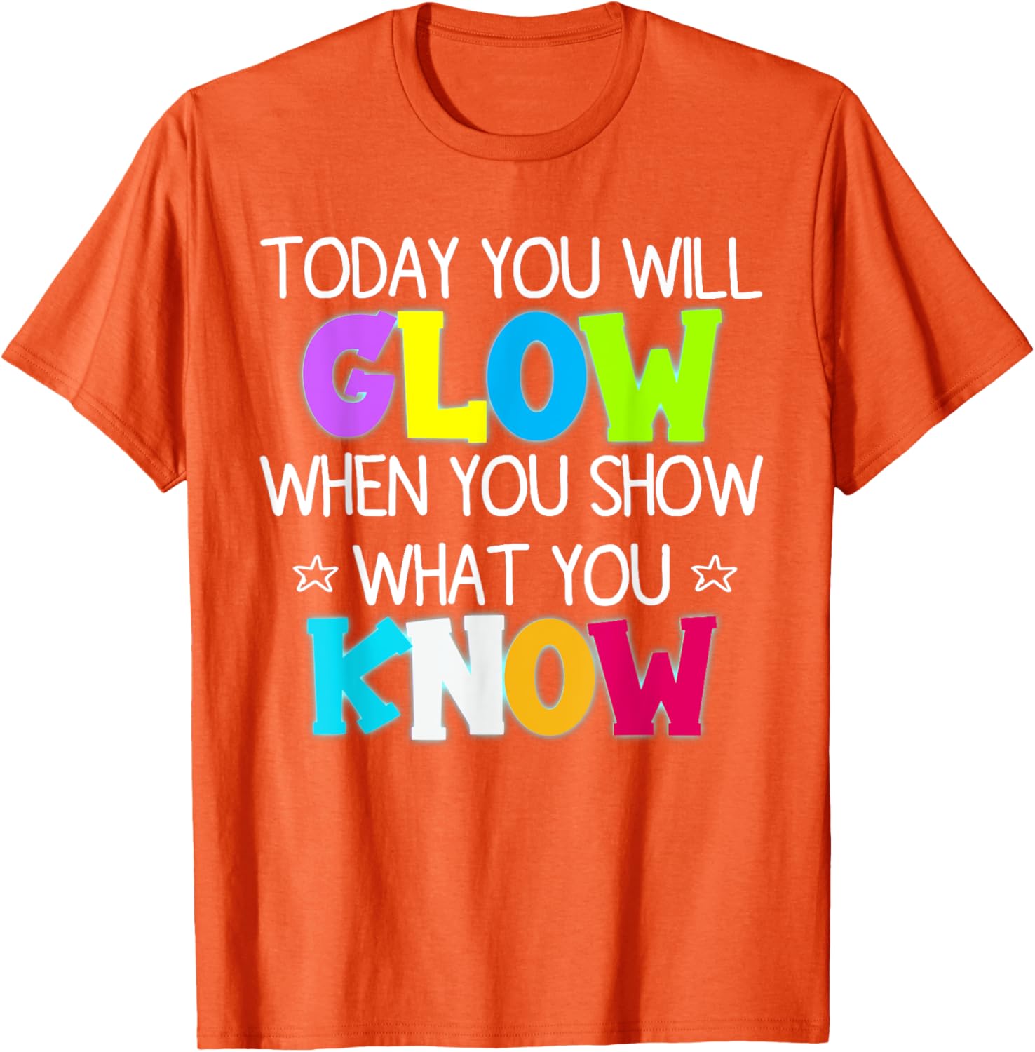 Glow in Style with Today You Will Glow Teacher's Day T-Shirt - 13