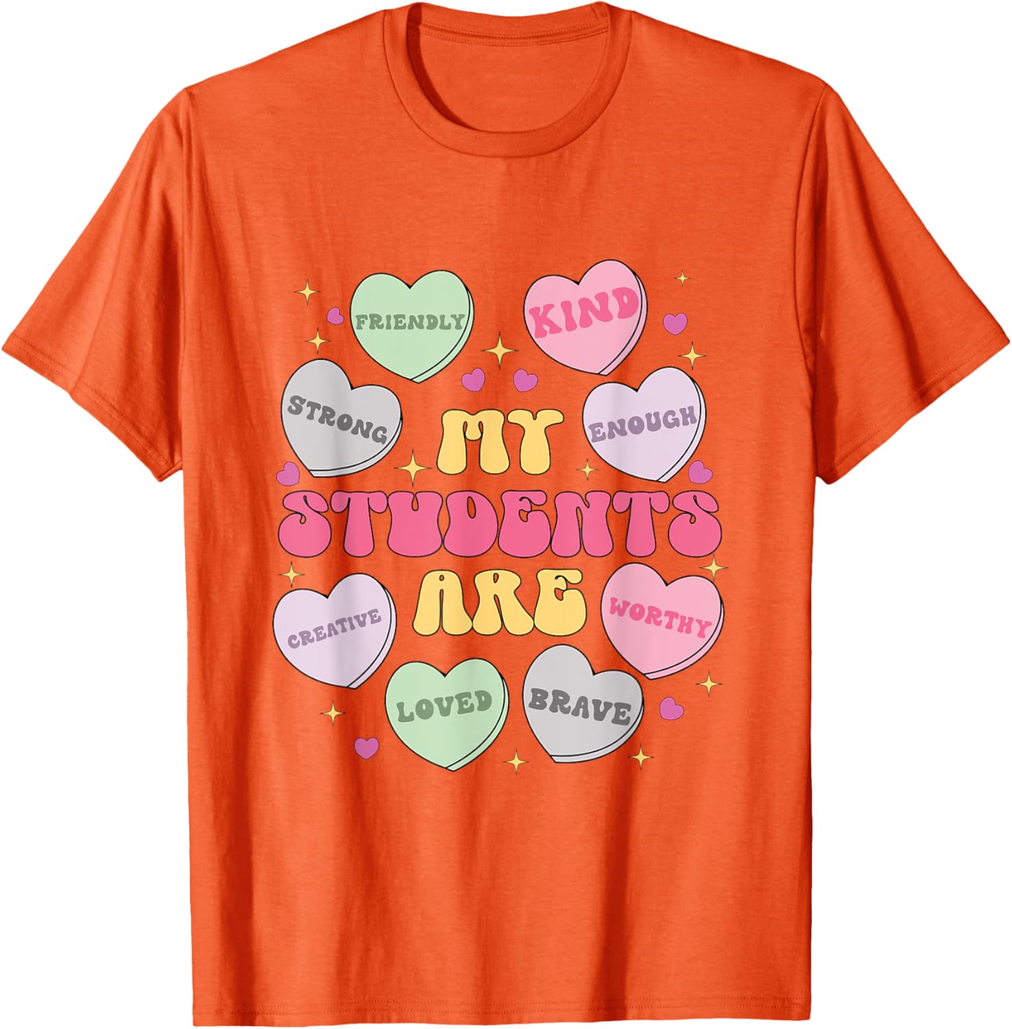 My Students Are Valentines Day Teacher Candy Heart T-Shirt for Teachers - 4