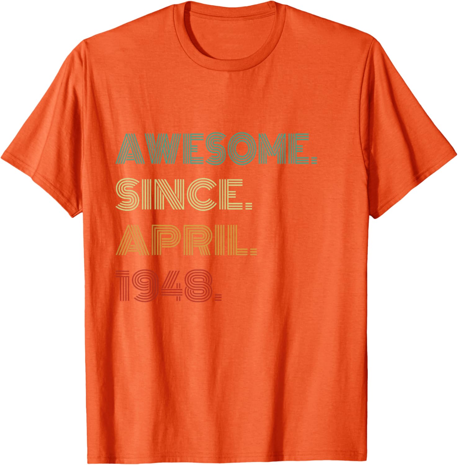 77 Awesome Years Since April 1948 77th Birthday T-Shirt Gift for Him/Her - 13