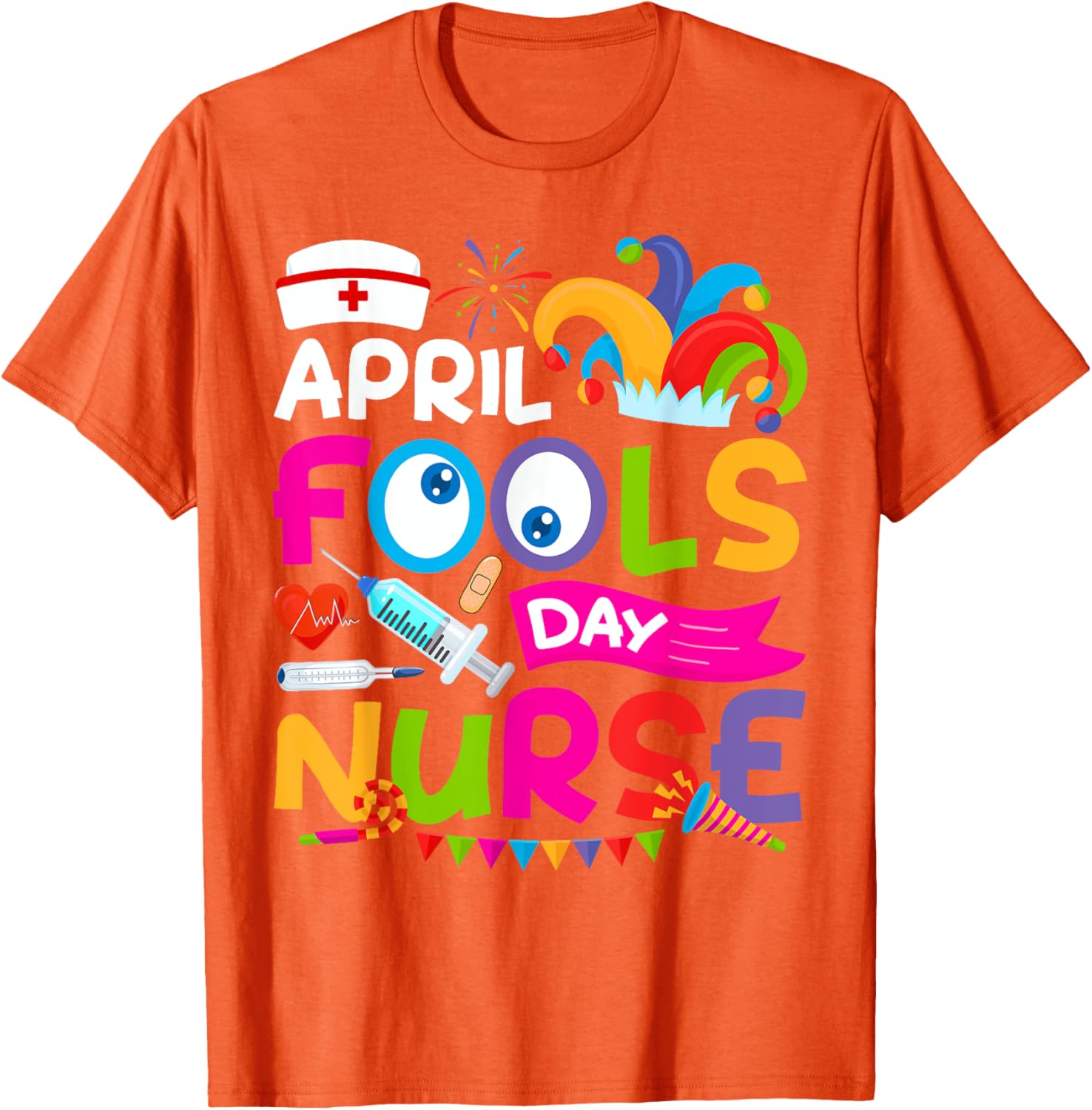 Funny Nurse April Fool's Day T-Shirt for Pranks and Jokes on April 1st - 6