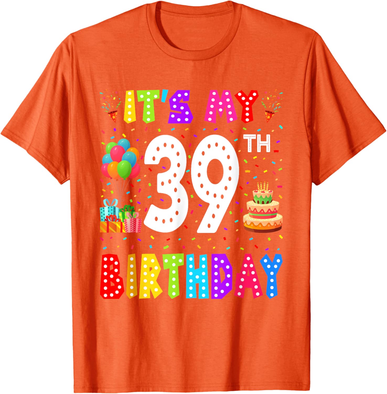 Funny 39th Birthday T-Shirt for Men and Women - Perfect Gift Idea - 3