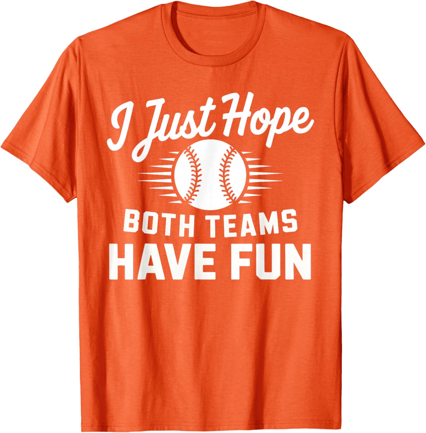 I Just Hope Both Teams Have Fun T-Shirt for Men Women and Kids - 12