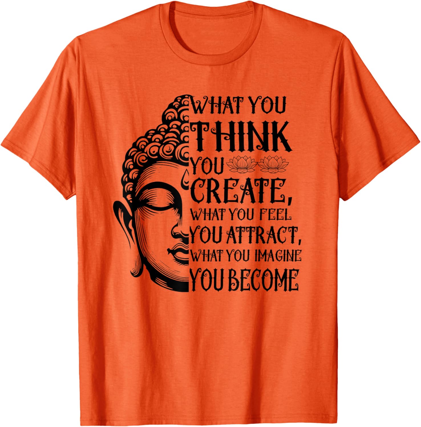 Inspiring Buddha Quote T-Shirt for Law of Attraction Meditation Lovers - 23