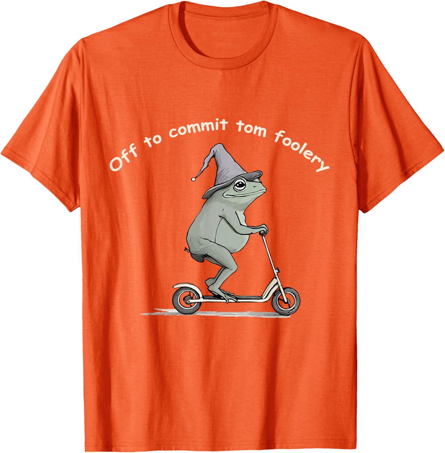 Funny Frog T-Shirt Off To Commit Tom Foolery Humorous Gift for All - 16