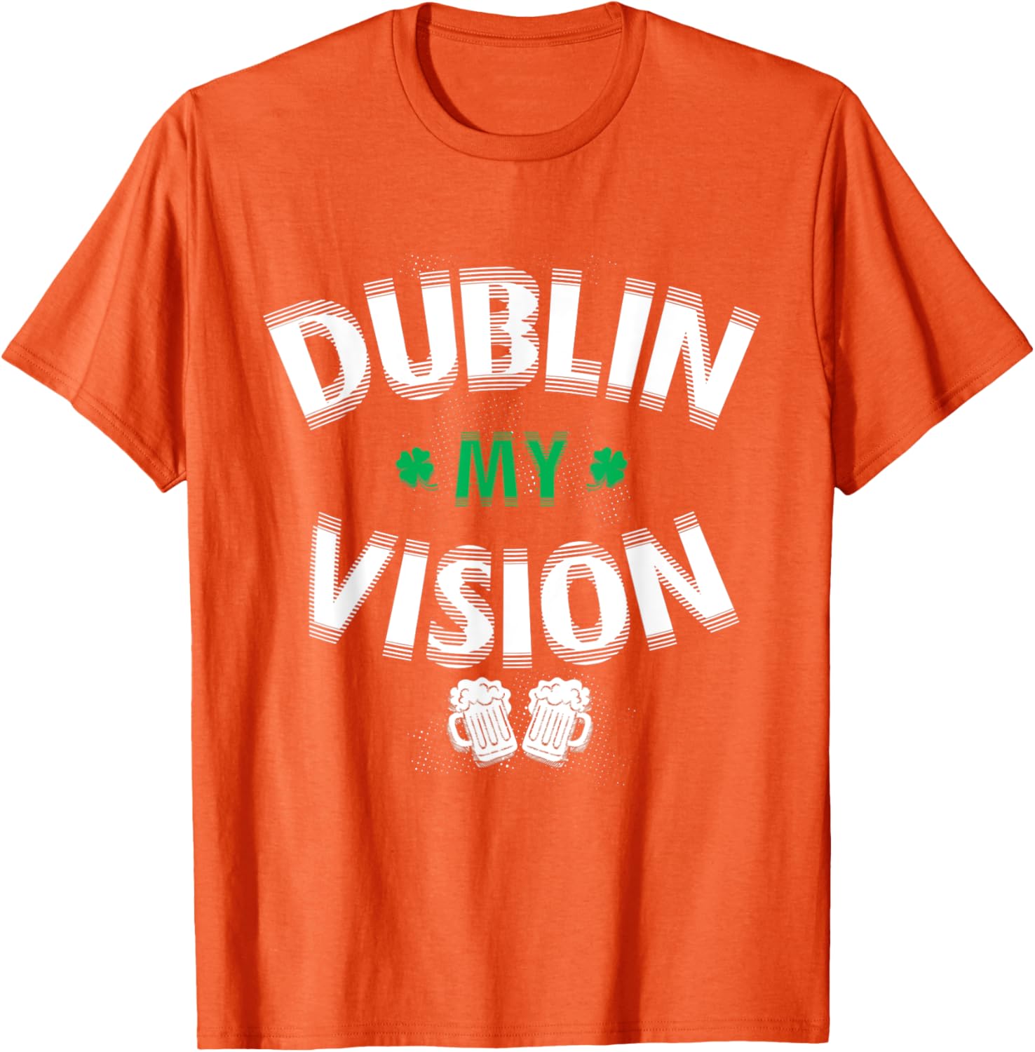Funny Dublin My Vision St Patrick's Day T-Shirt for Irish Festival Fun - 16
