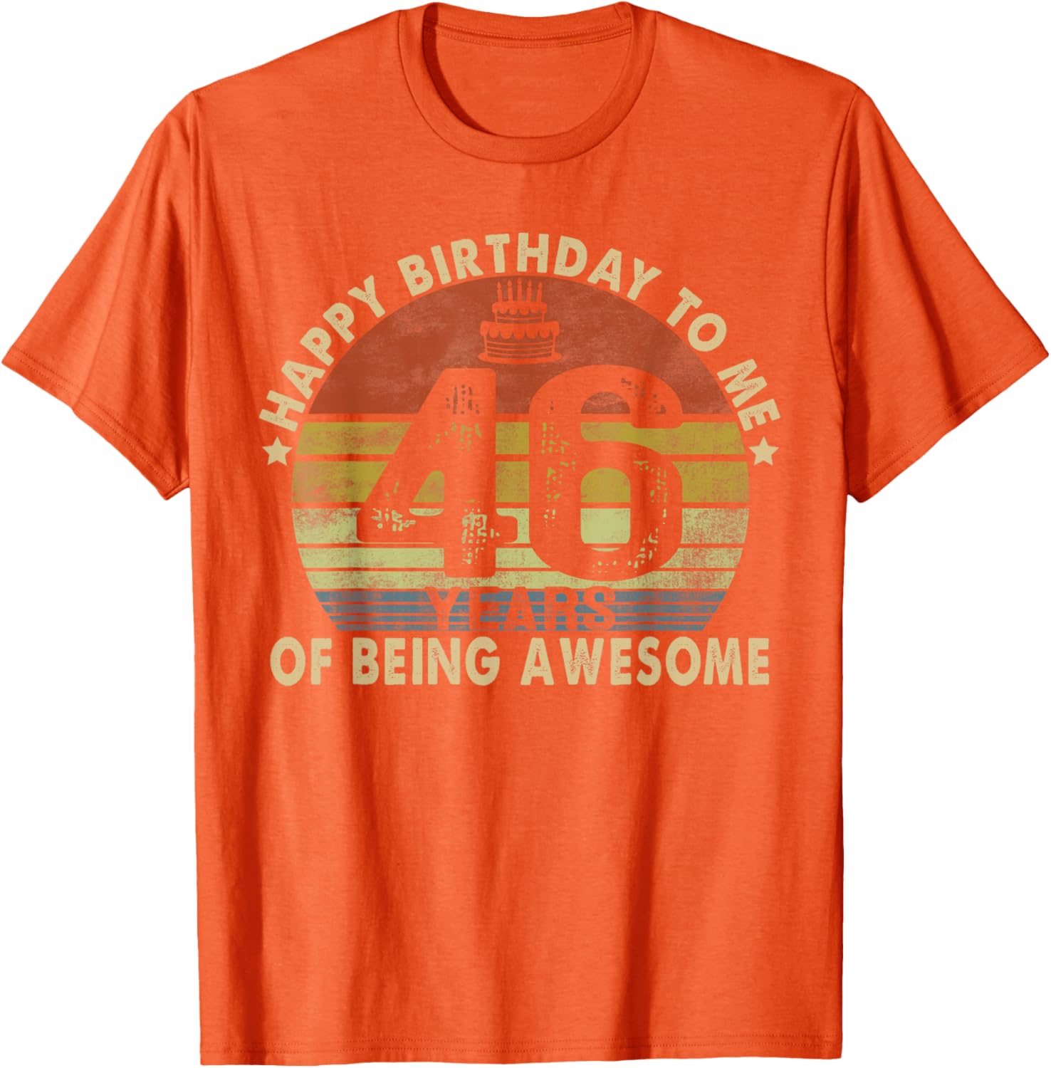 Happy Birthday to Me 46 Years Awesome 46th Birthday T-Shirt Gift - 23