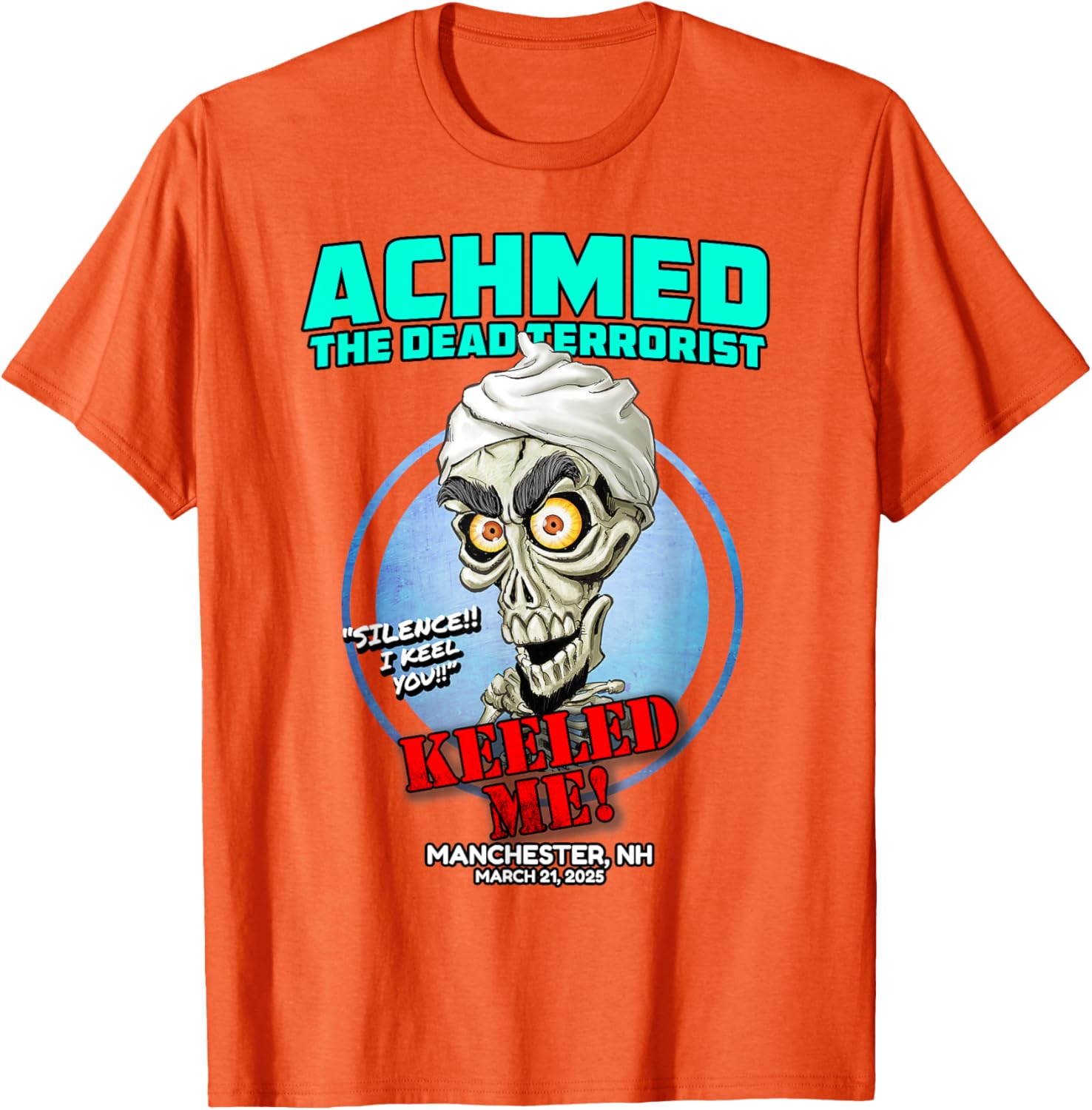 Achmed The Dead Terrorist T-Shirt for Fans in Manchester NH 2025 - 1