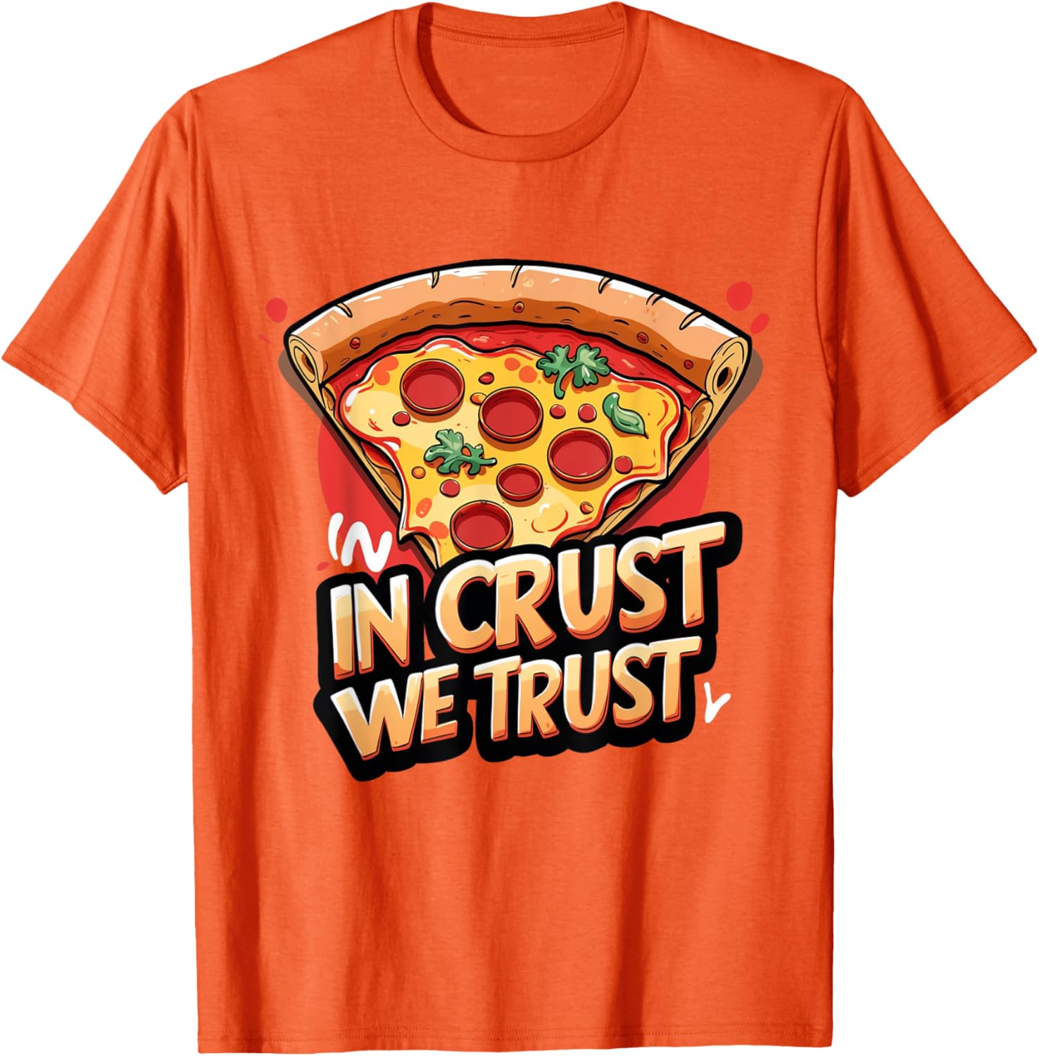 In Crust We Trust Funny Pizza Chef T-Shirt for Pizza Lovers - 25
