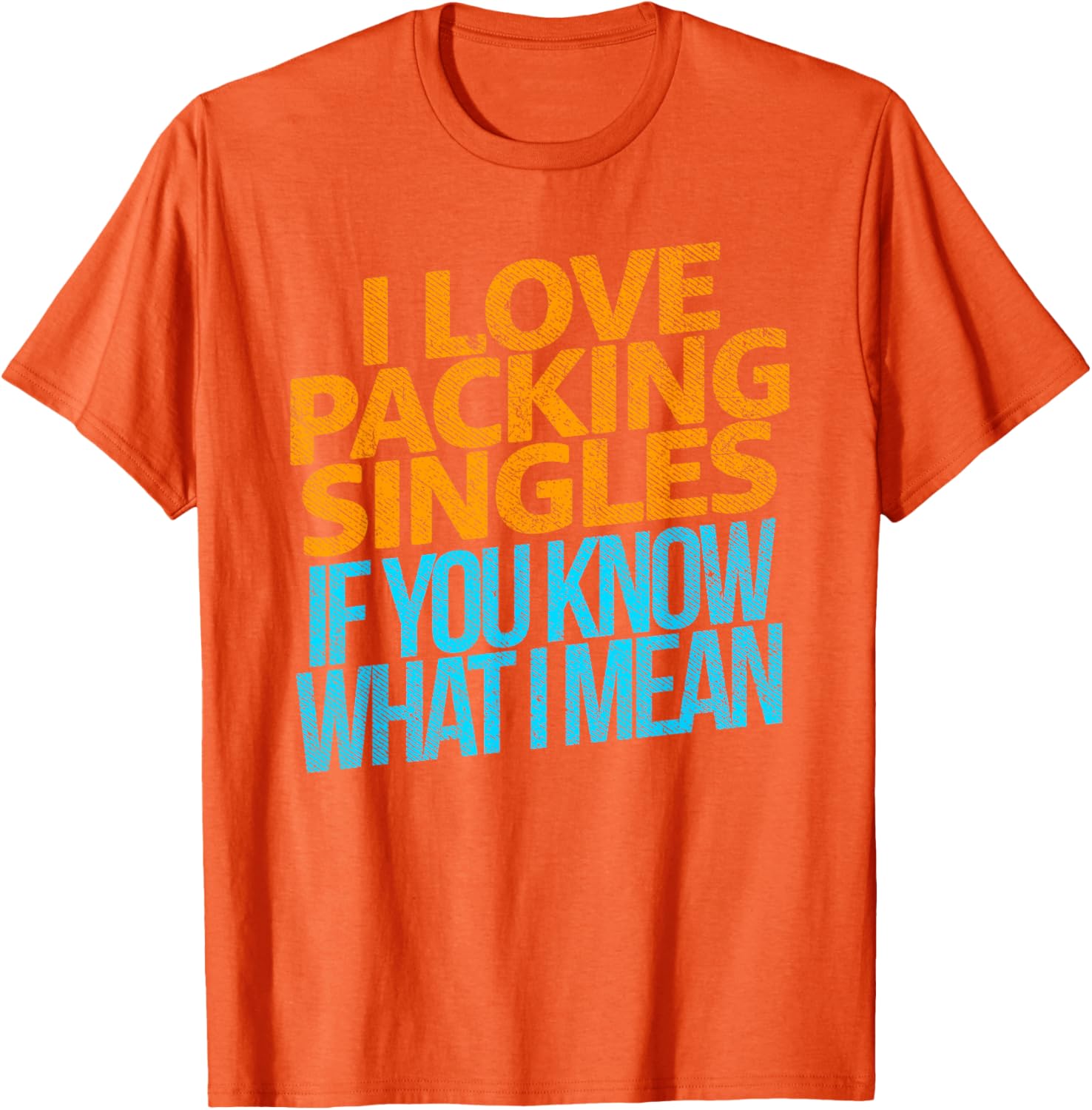 I Love Packing Singles T-Shirt for Fun and Casual Style - 11
