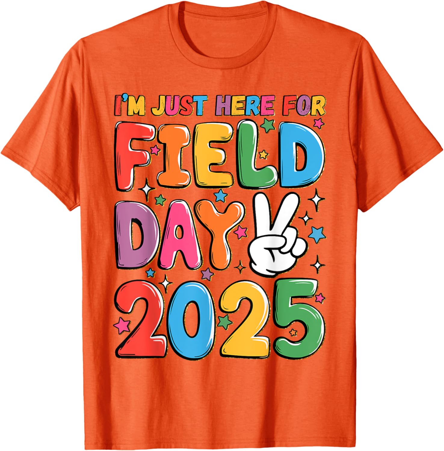 School Field Day Teacher T-Shirt I'm Just Here For Field Day 2025 - 18
